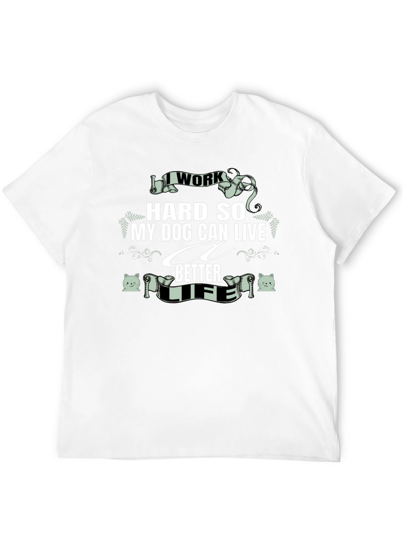 I Work Hard for My Dog T-Shirt