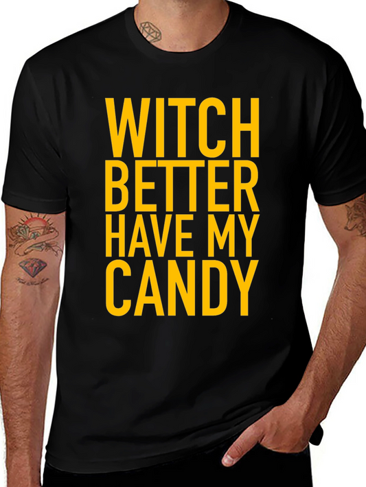 Witch Better Have My Candy Halloween T-Shirt