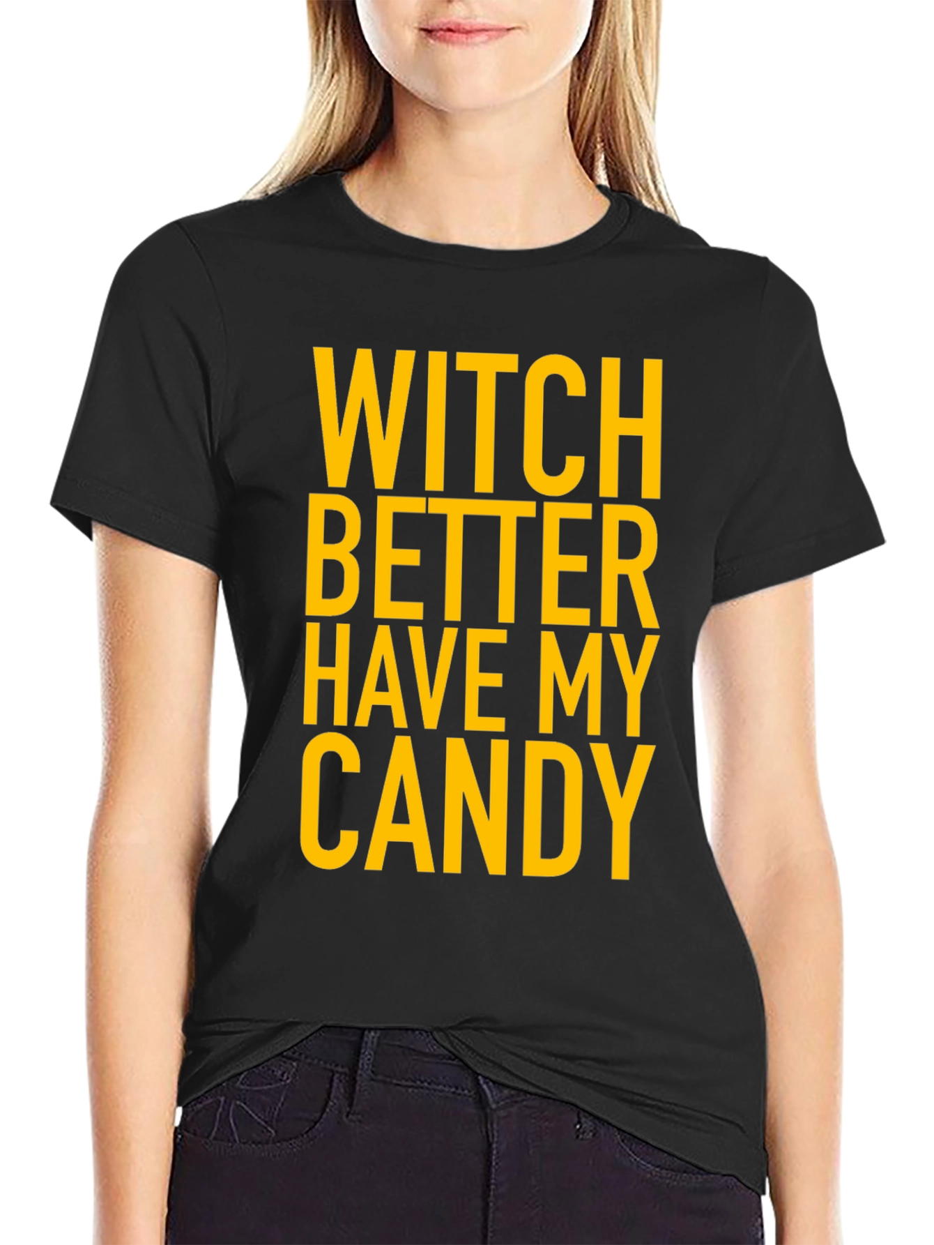 Witch Better Have My Candy Halloween T-Shirt