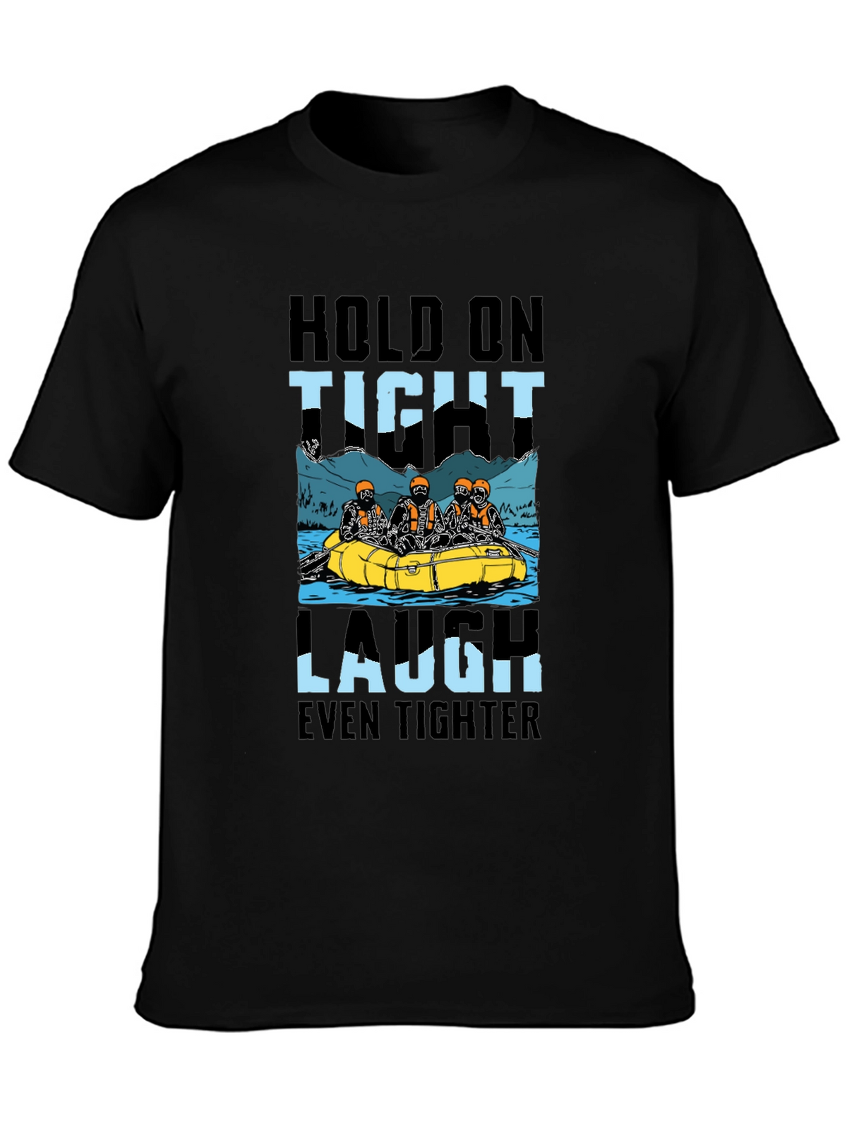 Hold On Tight Rafting T-Shirt