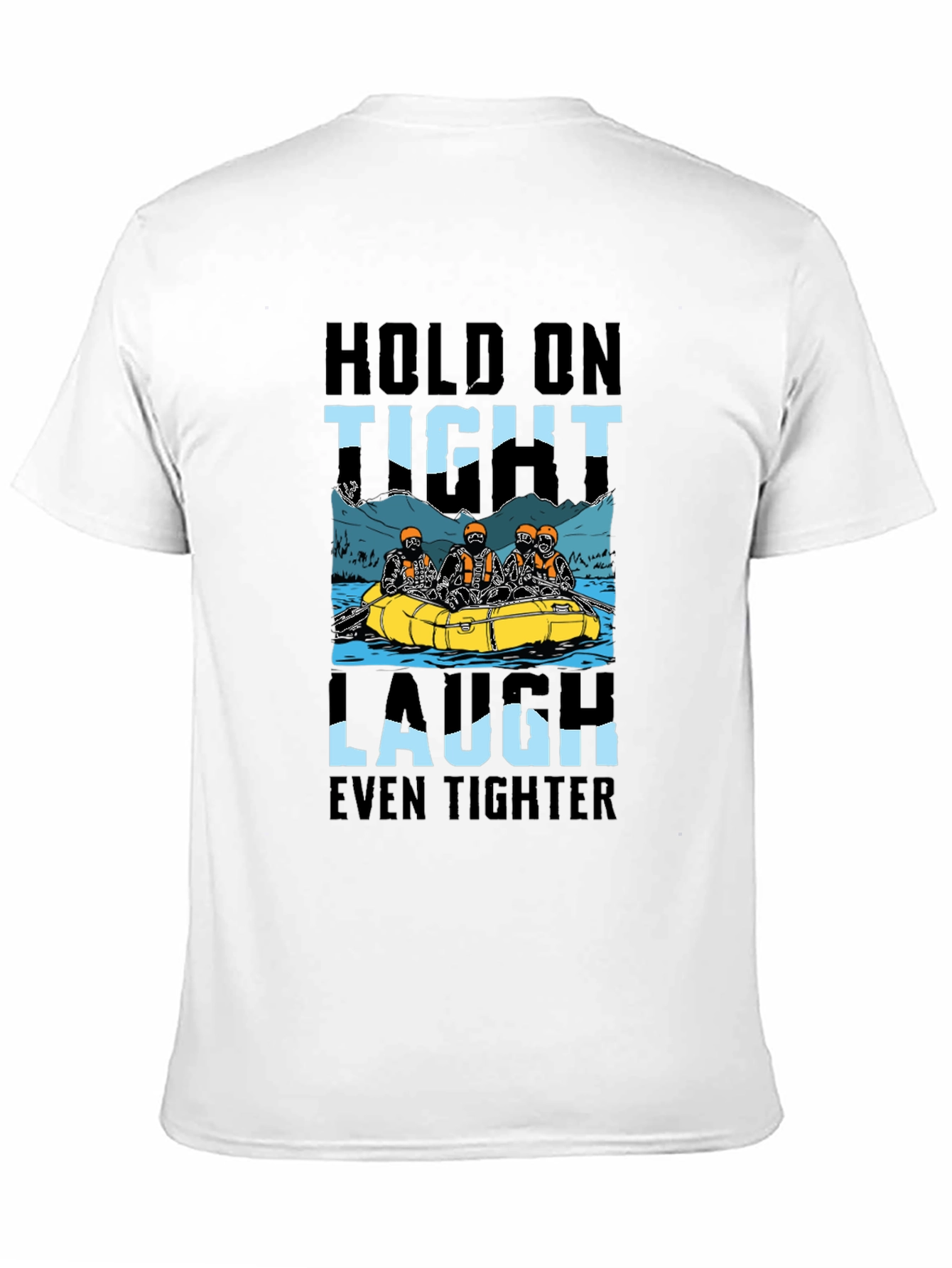 Hold On Tight Rafting T-Shirt