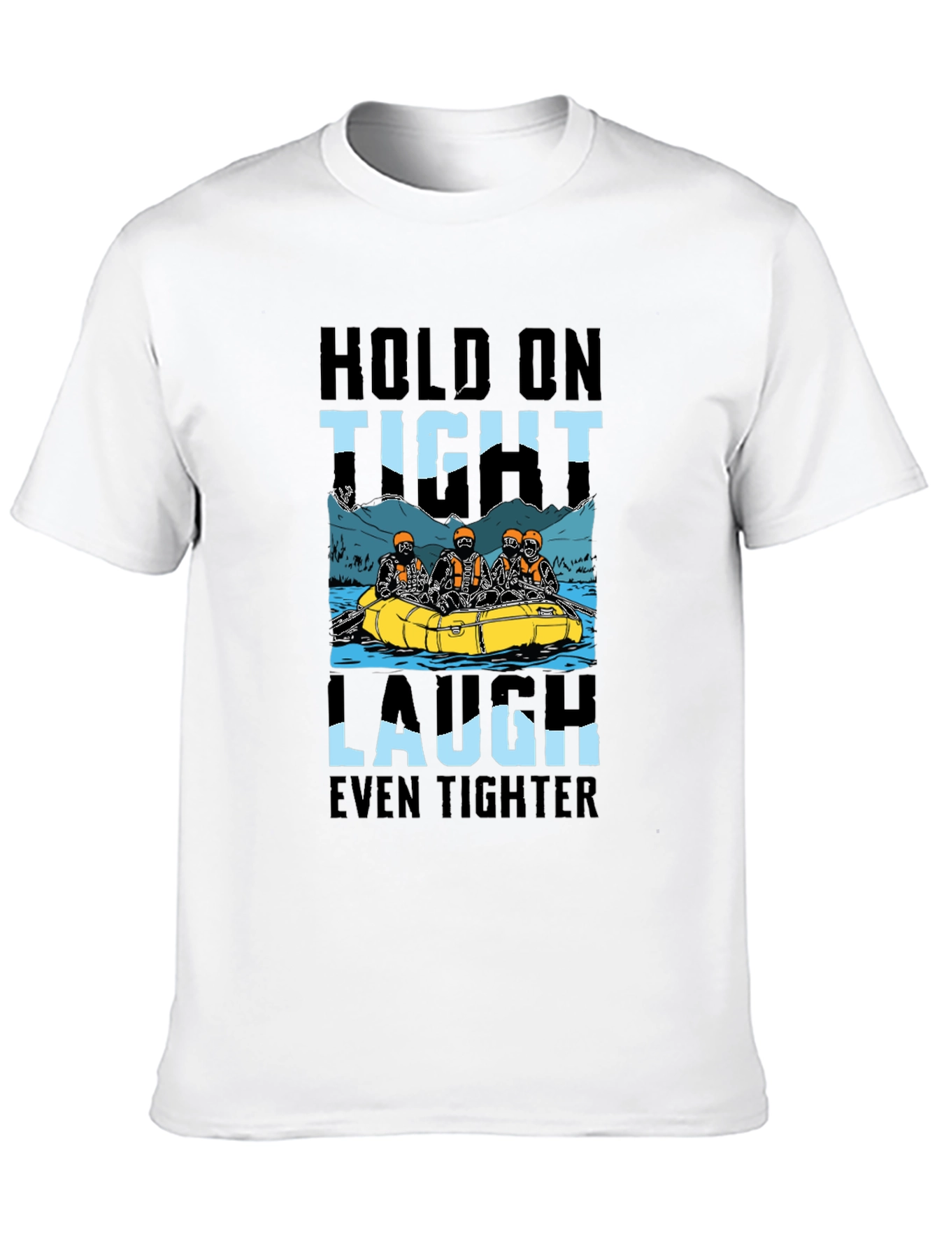 Hold On Tight Rafting T-Shirt