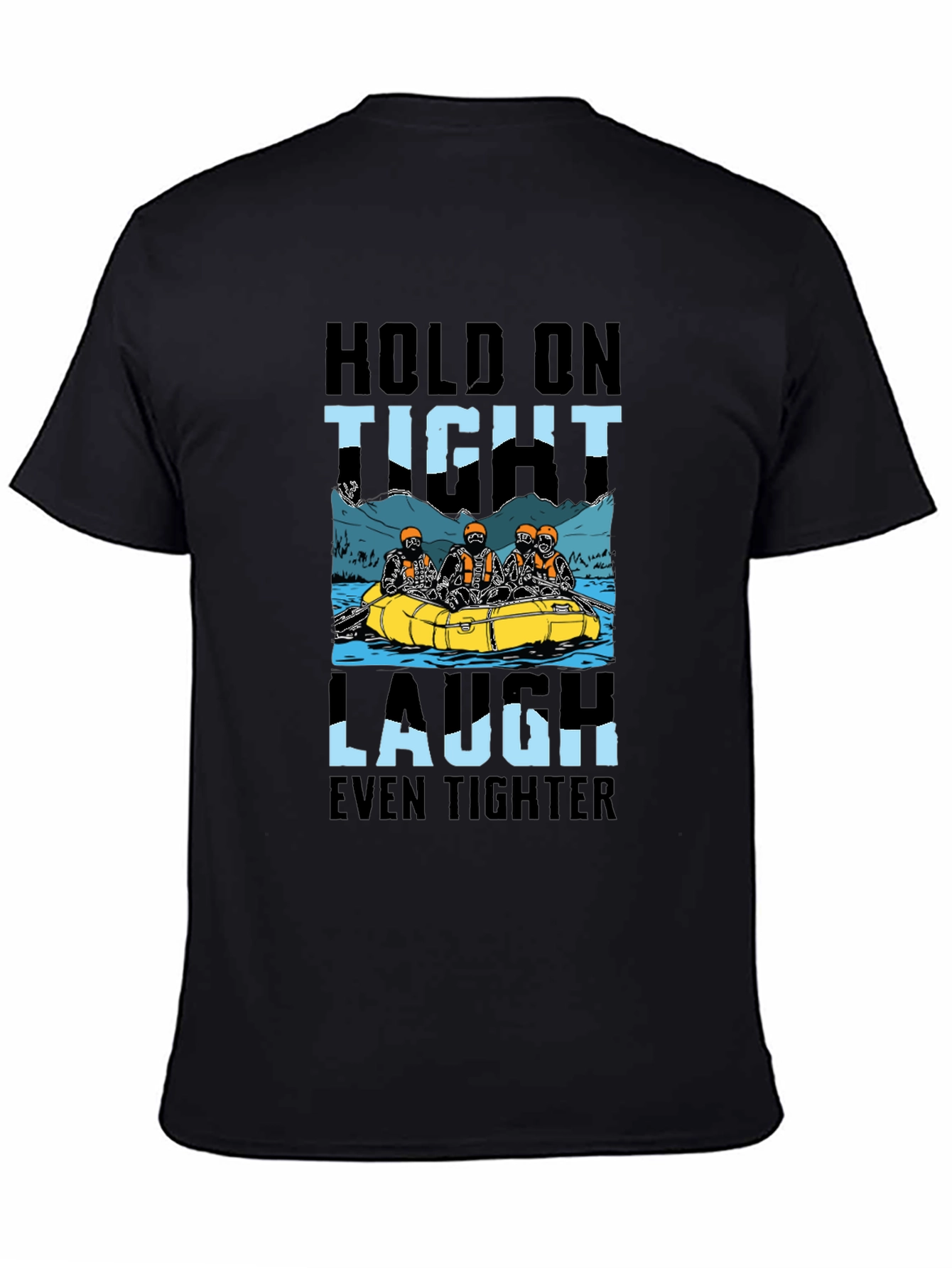 Hold On Tight Rafting T-Shirt