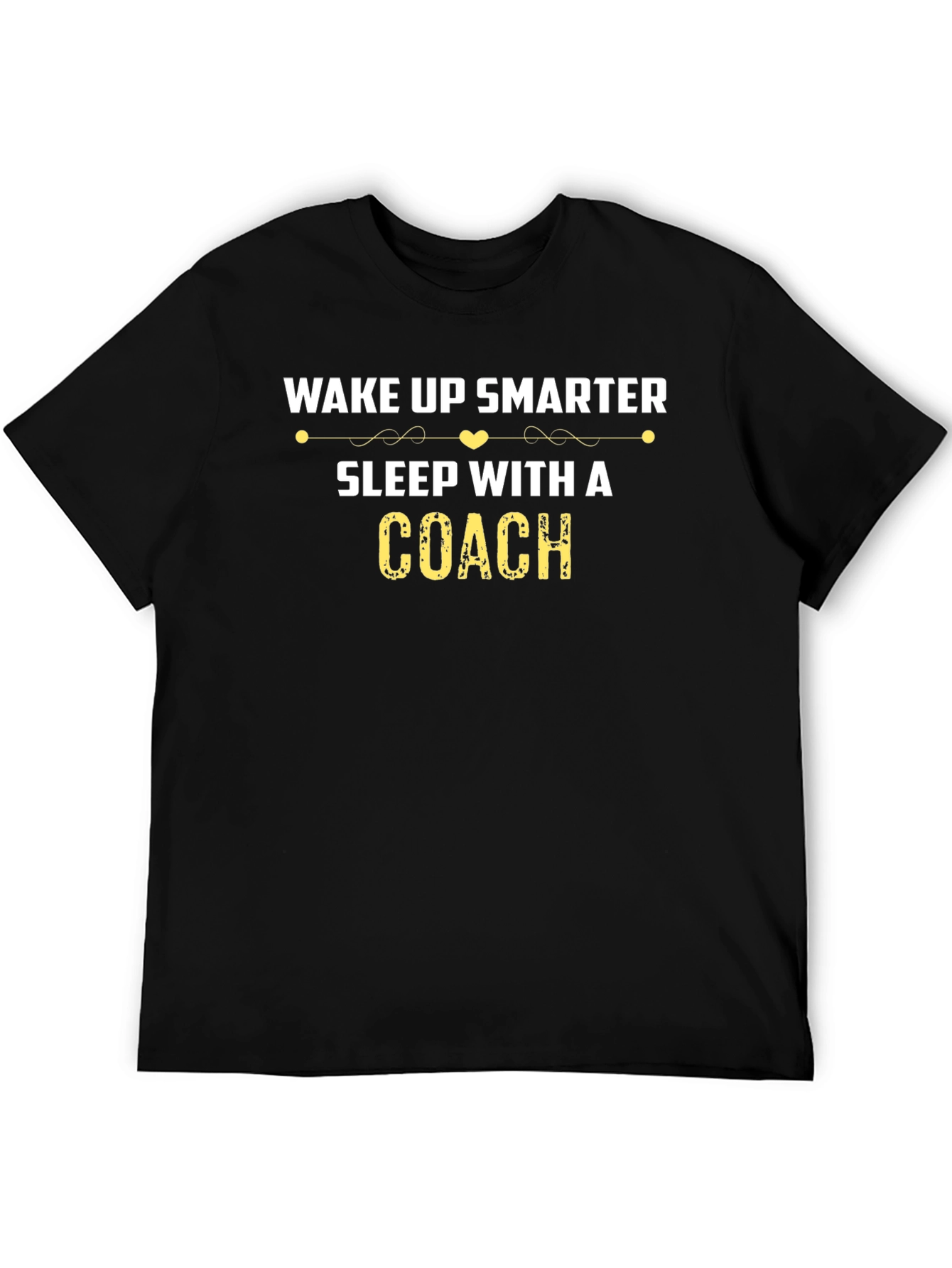 Wake Up Smarter Coach T-Shirt