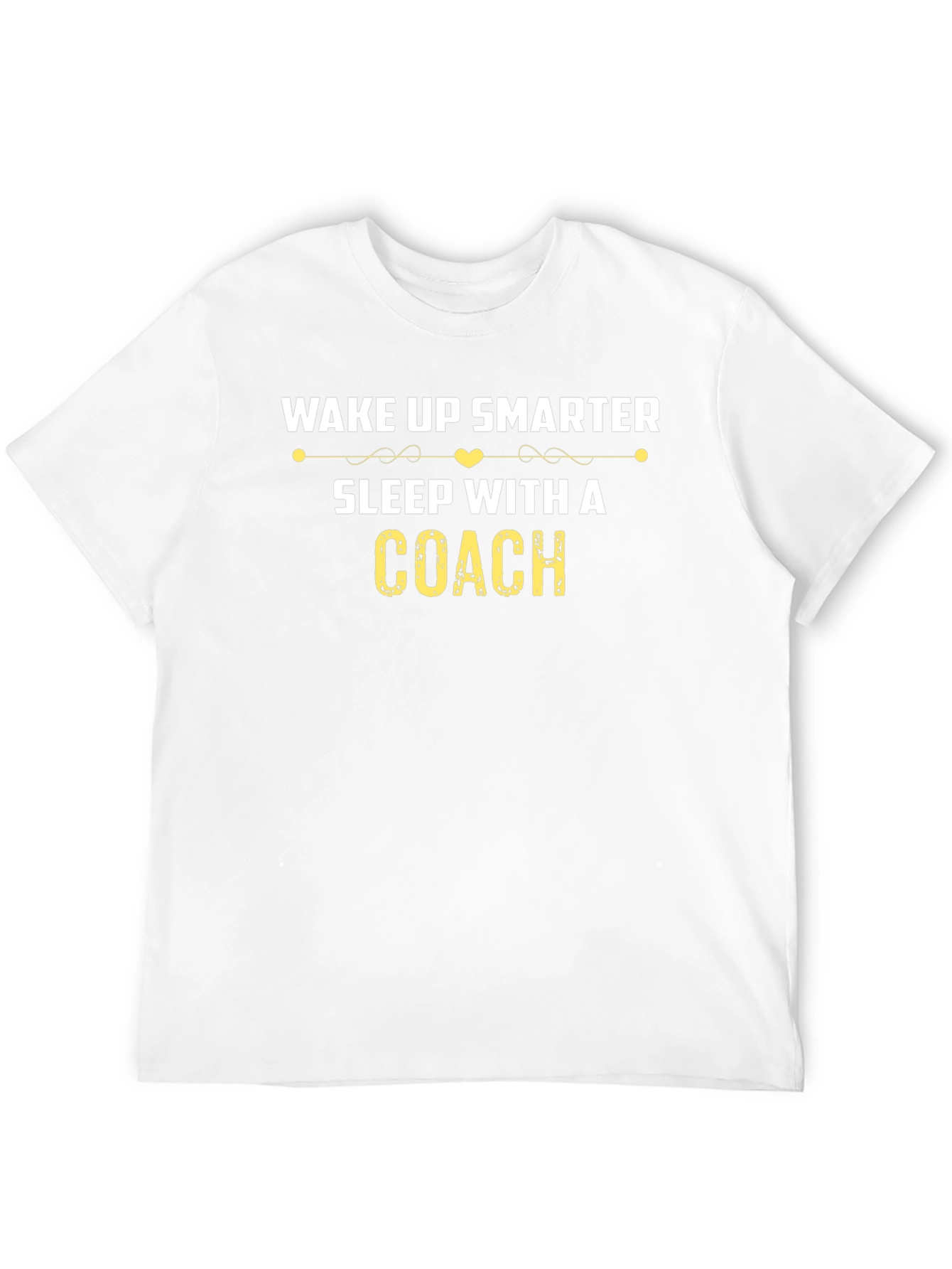 Wake Up Smarter Coach T-Shirt