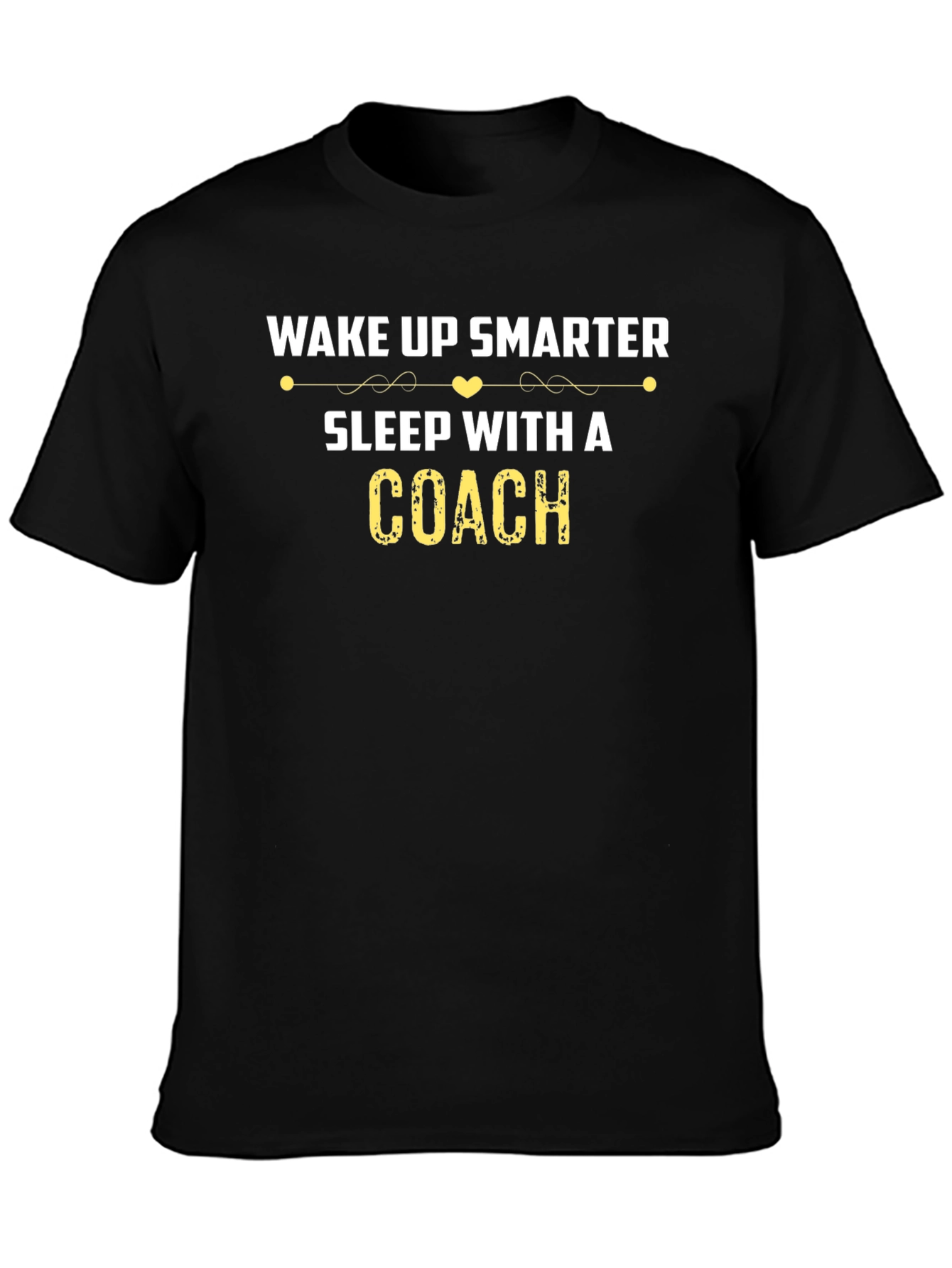 Wake Up Smarter Coach T-Shirt