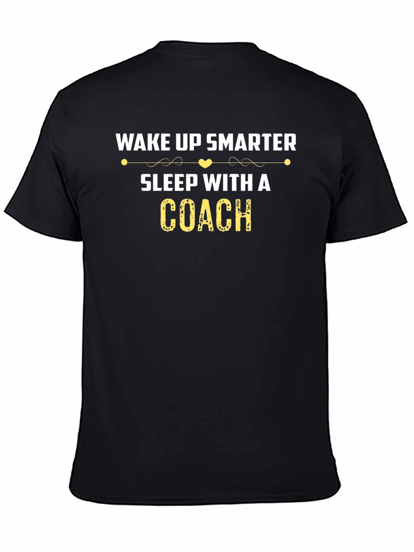 Wake Up Smarter Coach T-Shirt