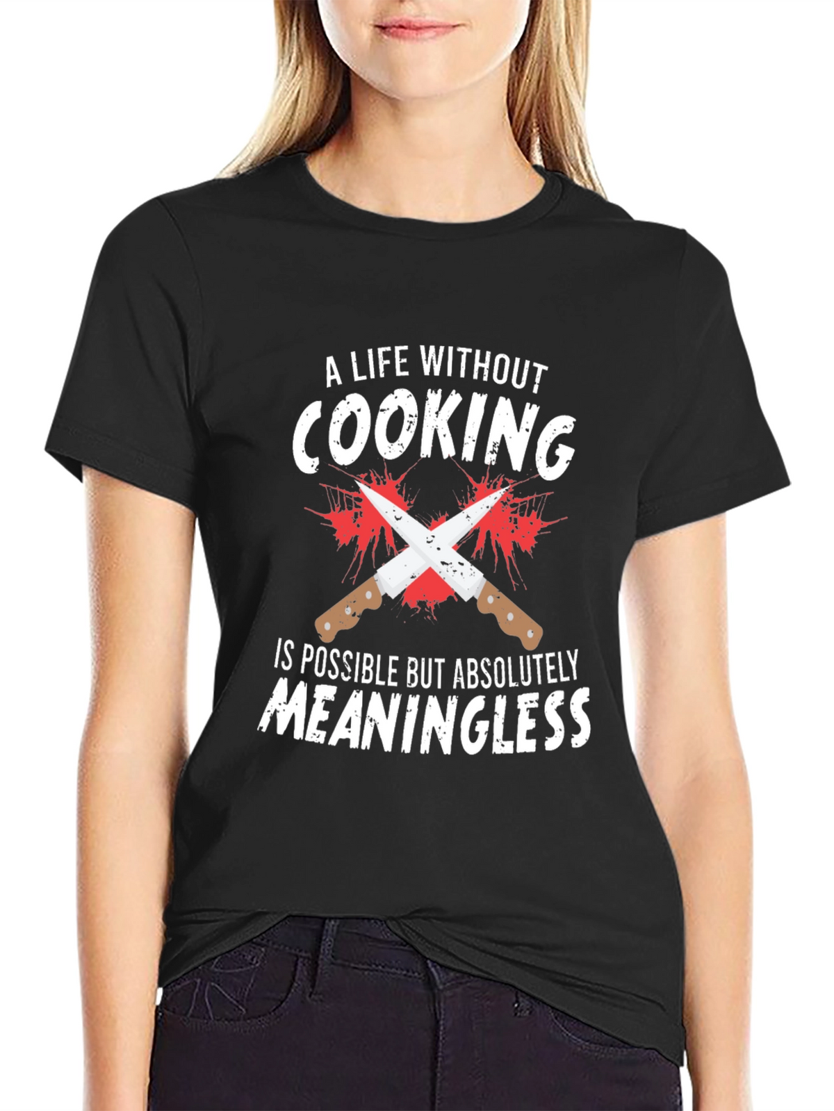 Cooking Lover T-Shirt: Meaningless Life