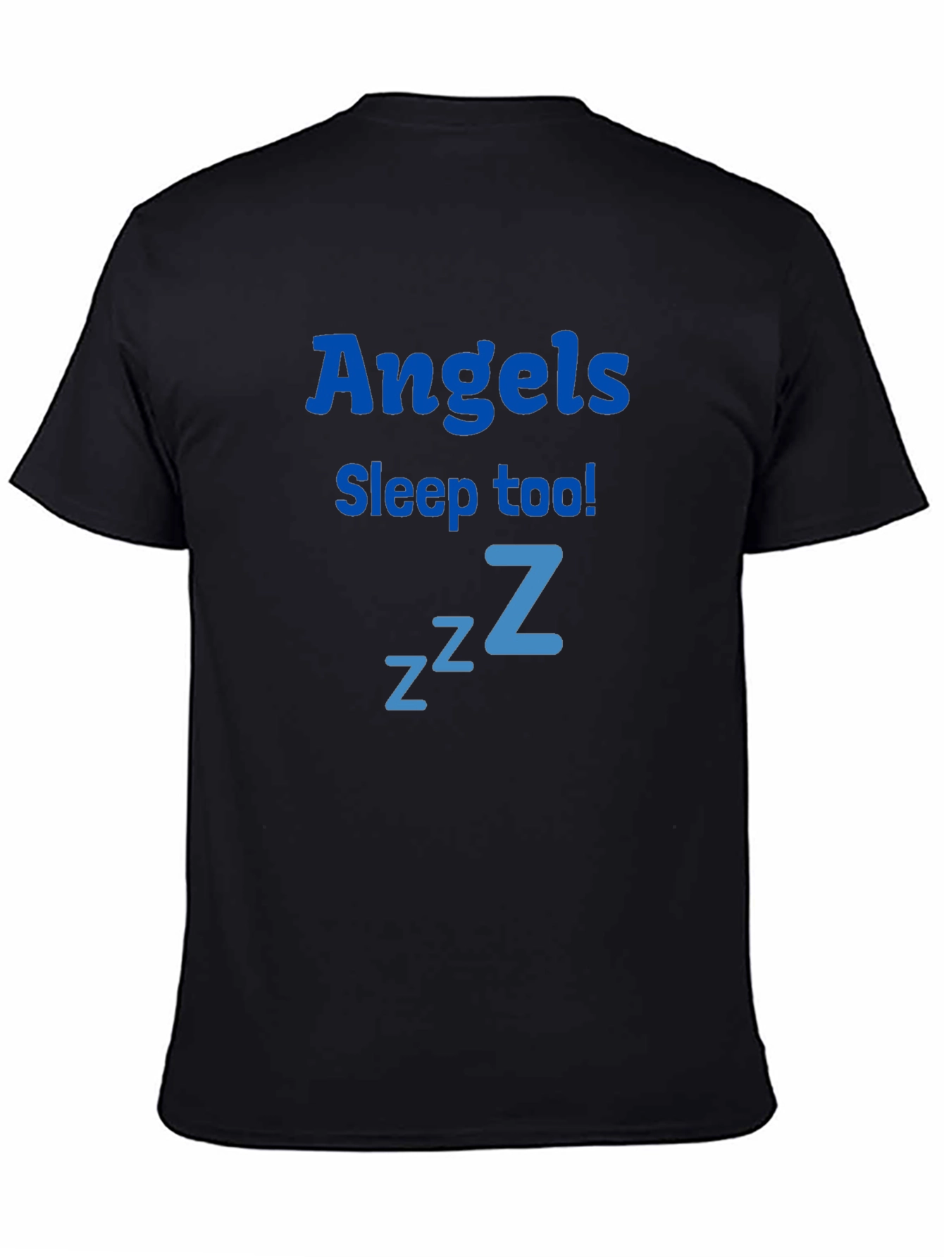 Angels Sleep Too! Funny T-Shirt