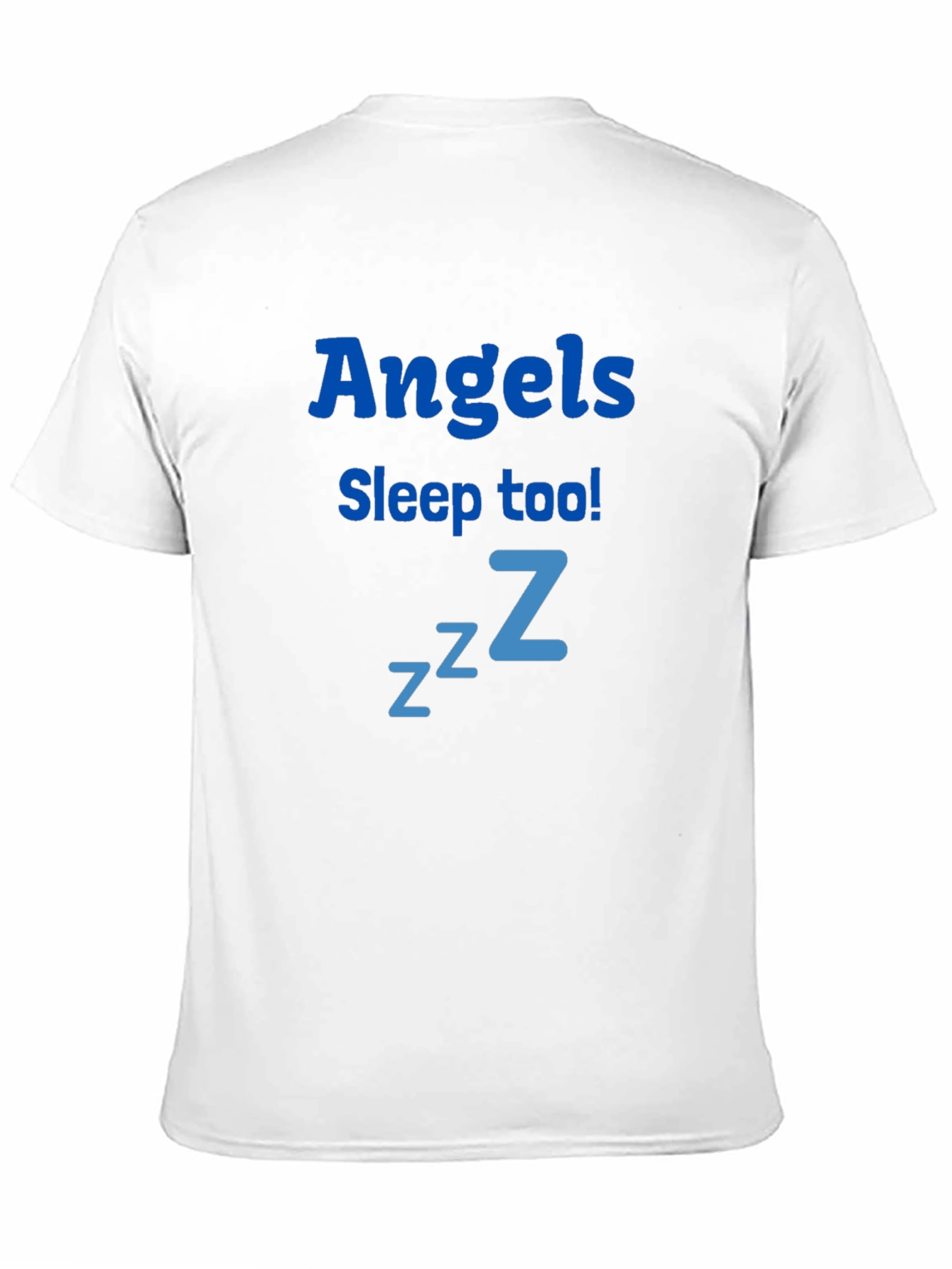 Angels Sleep Too! Funny T-Shirt