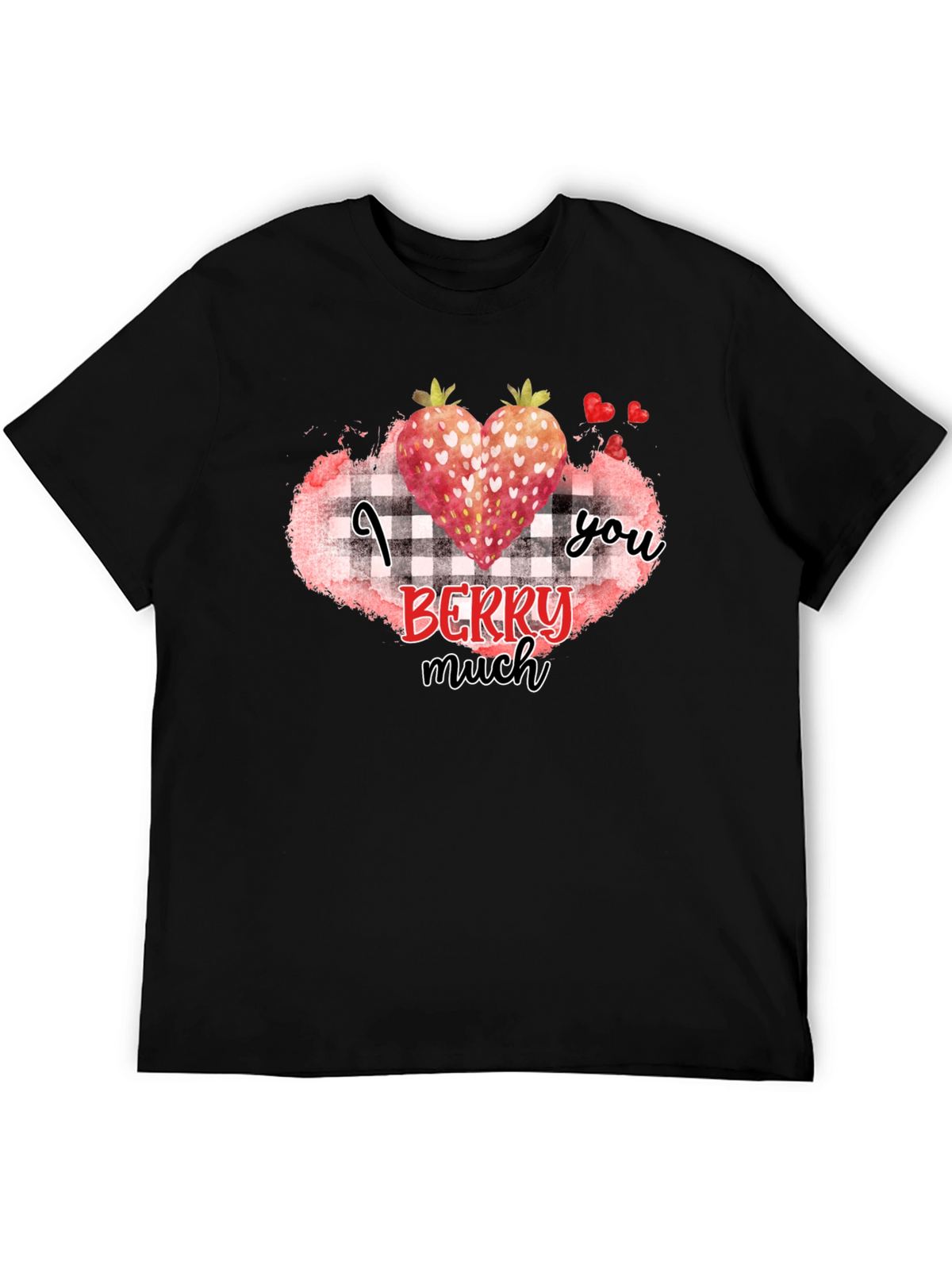 I Berry Much Love You Black T-Shirt