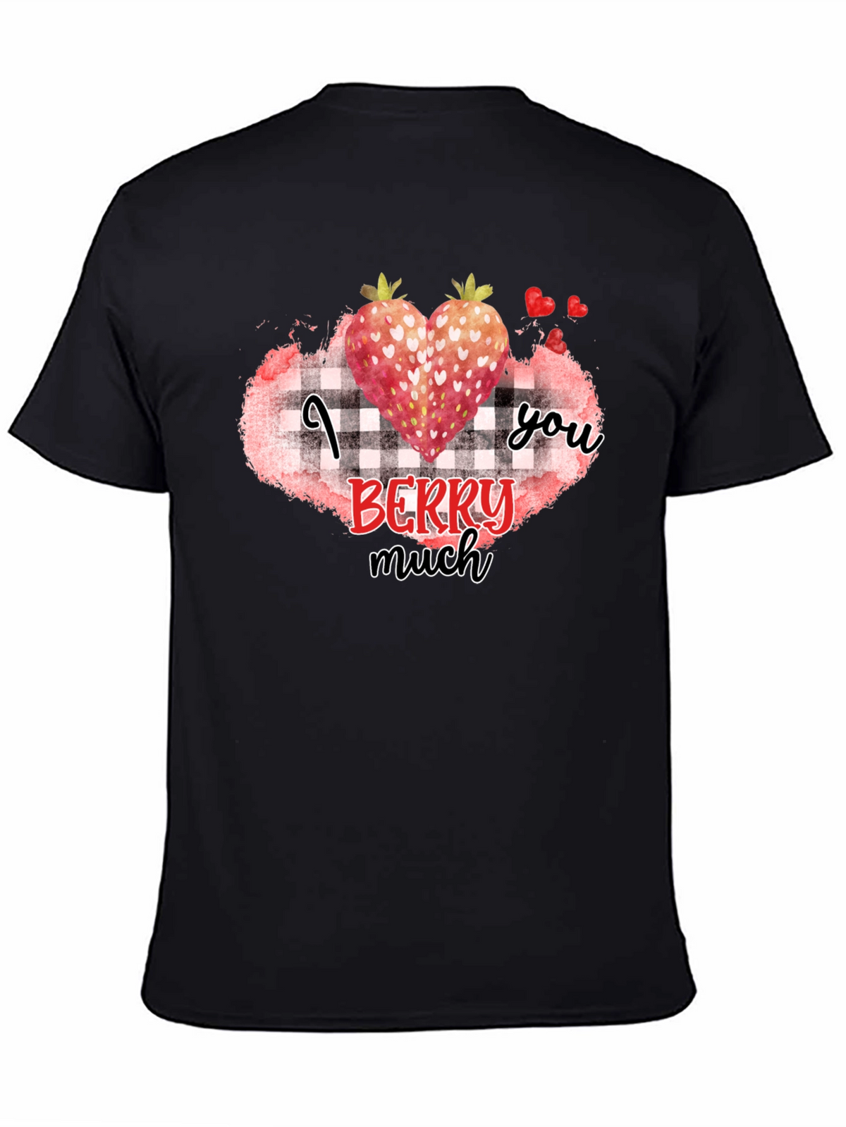 I Berry Much Love You Black T-Shirt