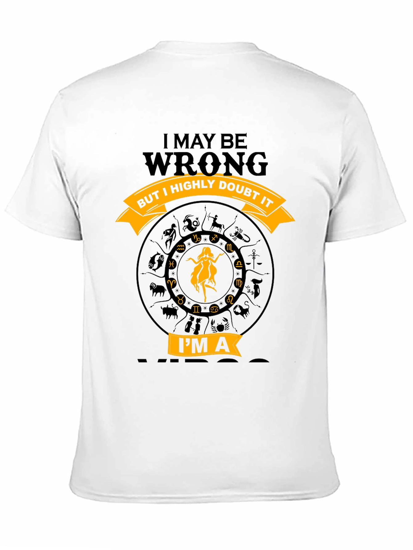 Virgo Zodiac T-Shirt - I May Be Wrong