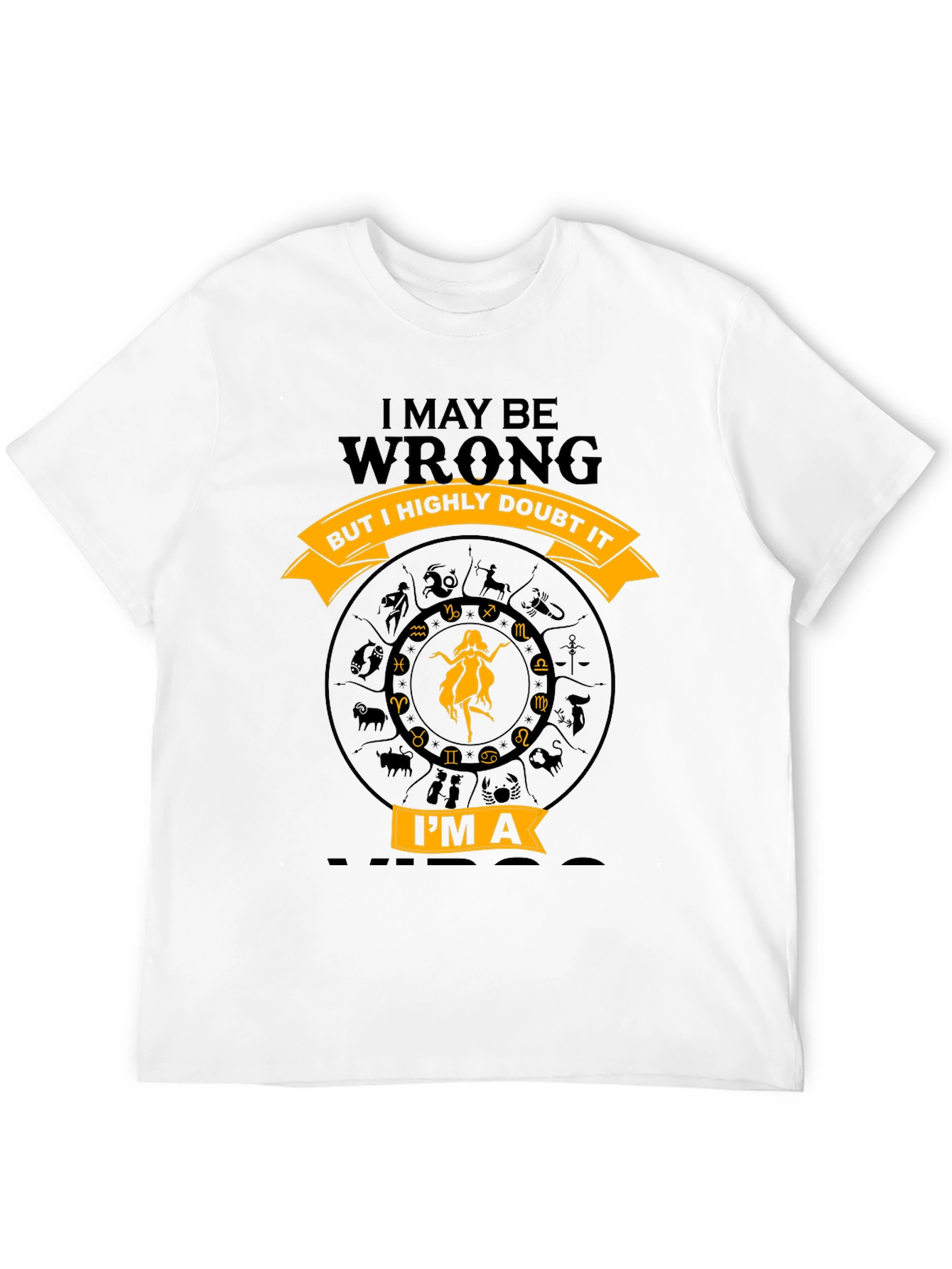 Virgo Zodiac T-Shirt - I May Be Wrong