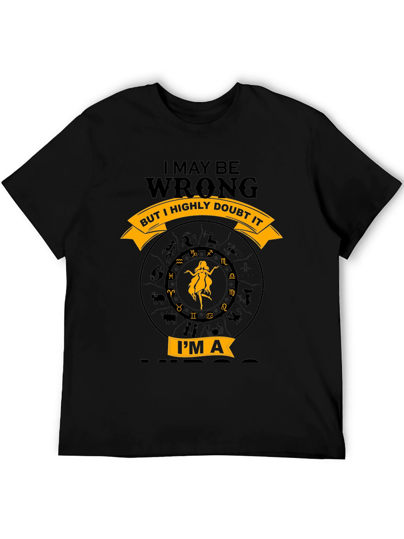 Virgo Zodiac T-Shirt - I May Be Wrong