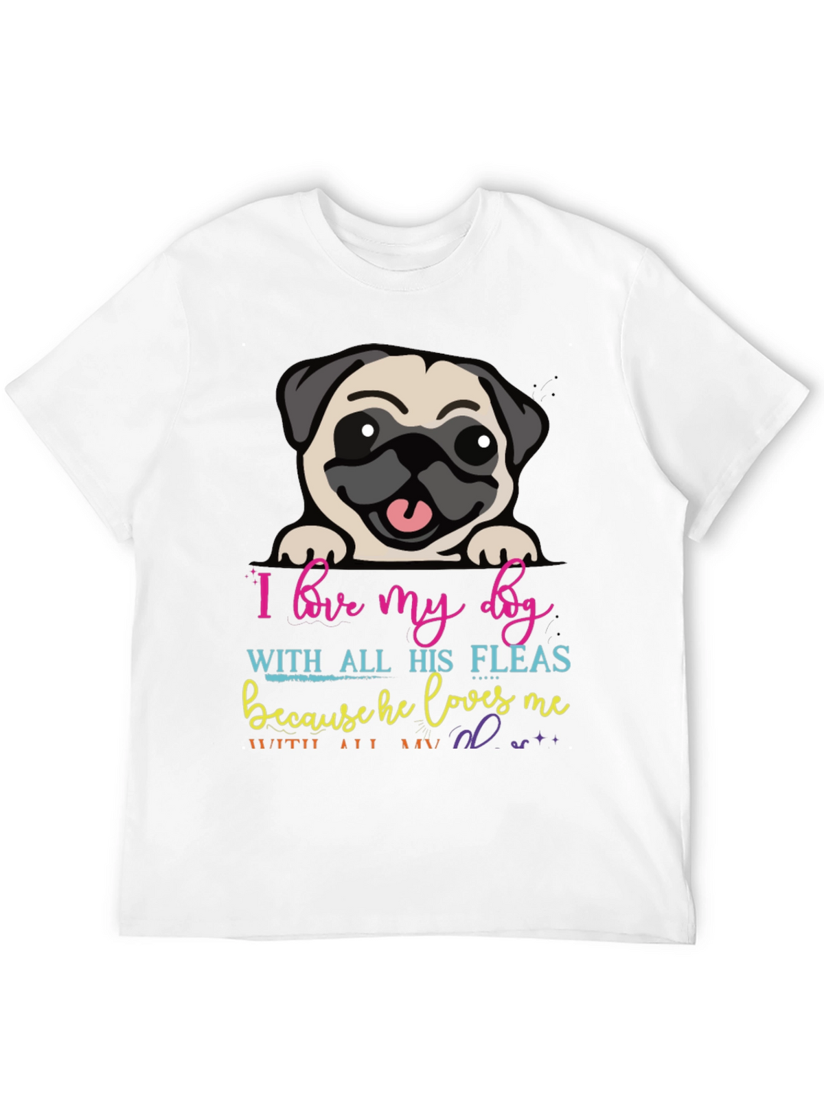 I Love My Dog T-Shirt - Pug with Fleas