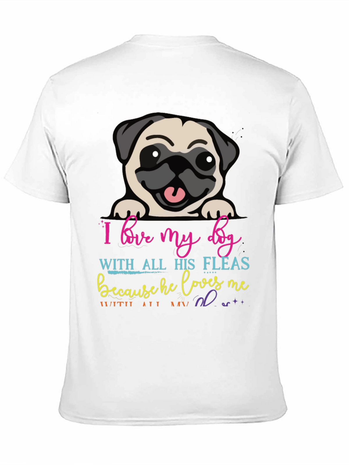 I Love My Dog T-Shirt - Pug with Fleas