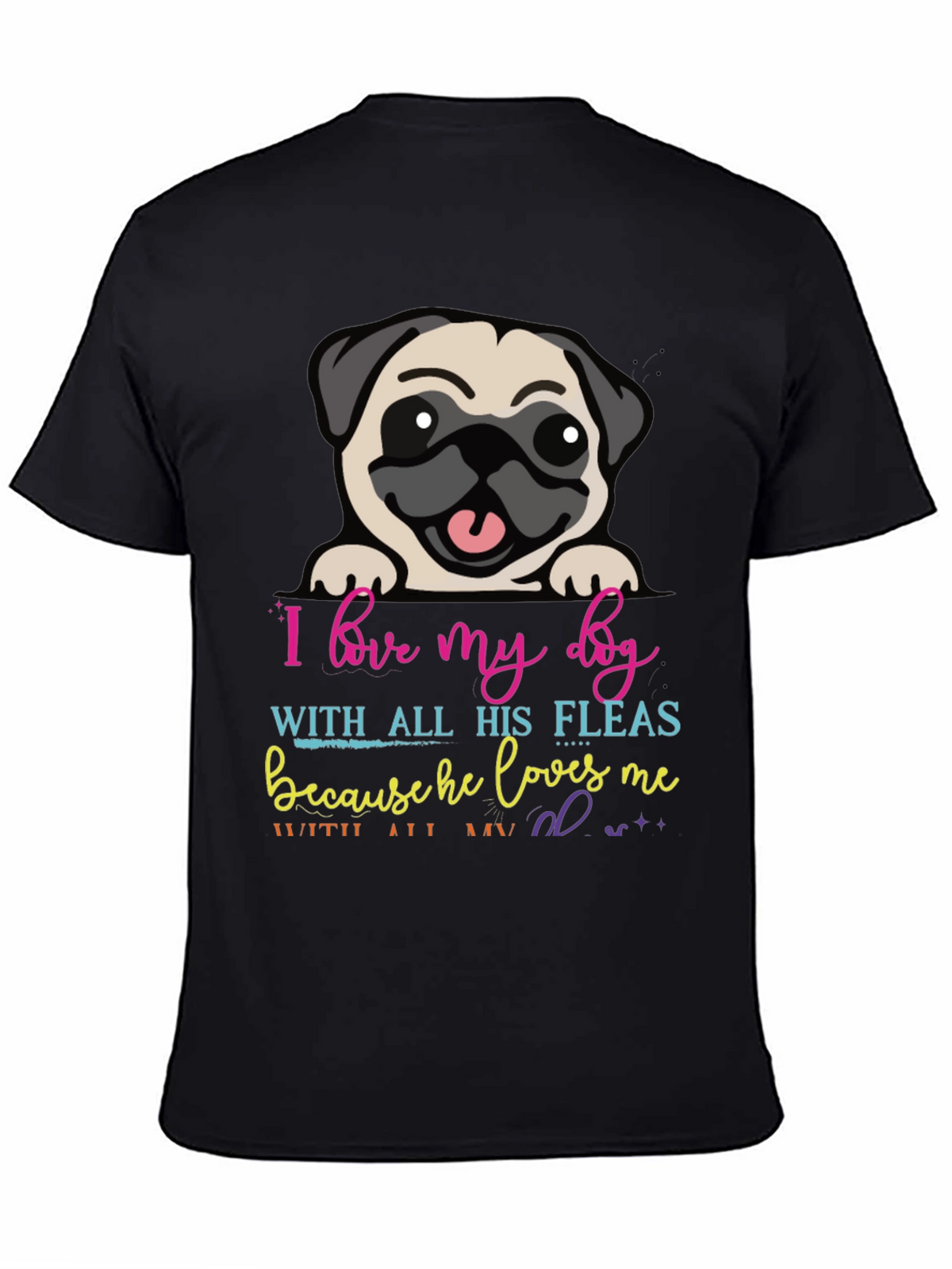 I Love My Dog T-Shirt - Pug with Fleas