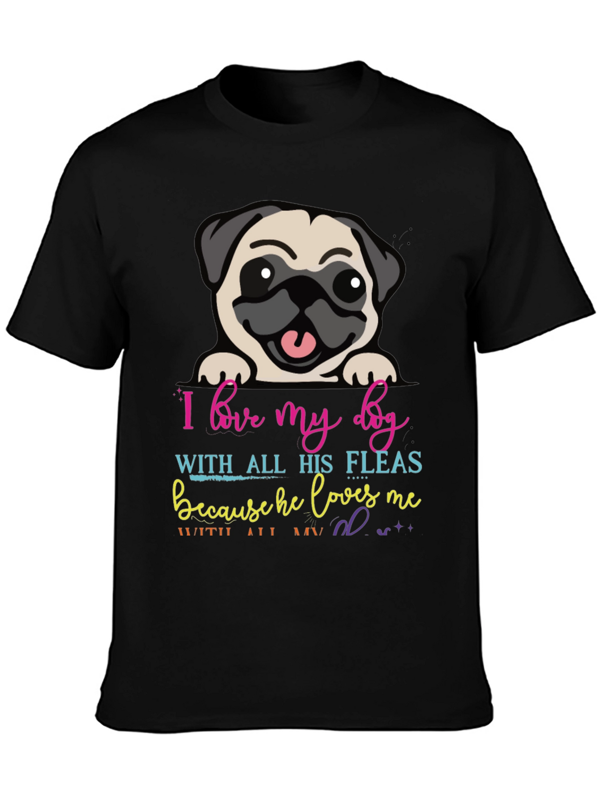 I Love My Dog T-Shirt - Pug with Fleas