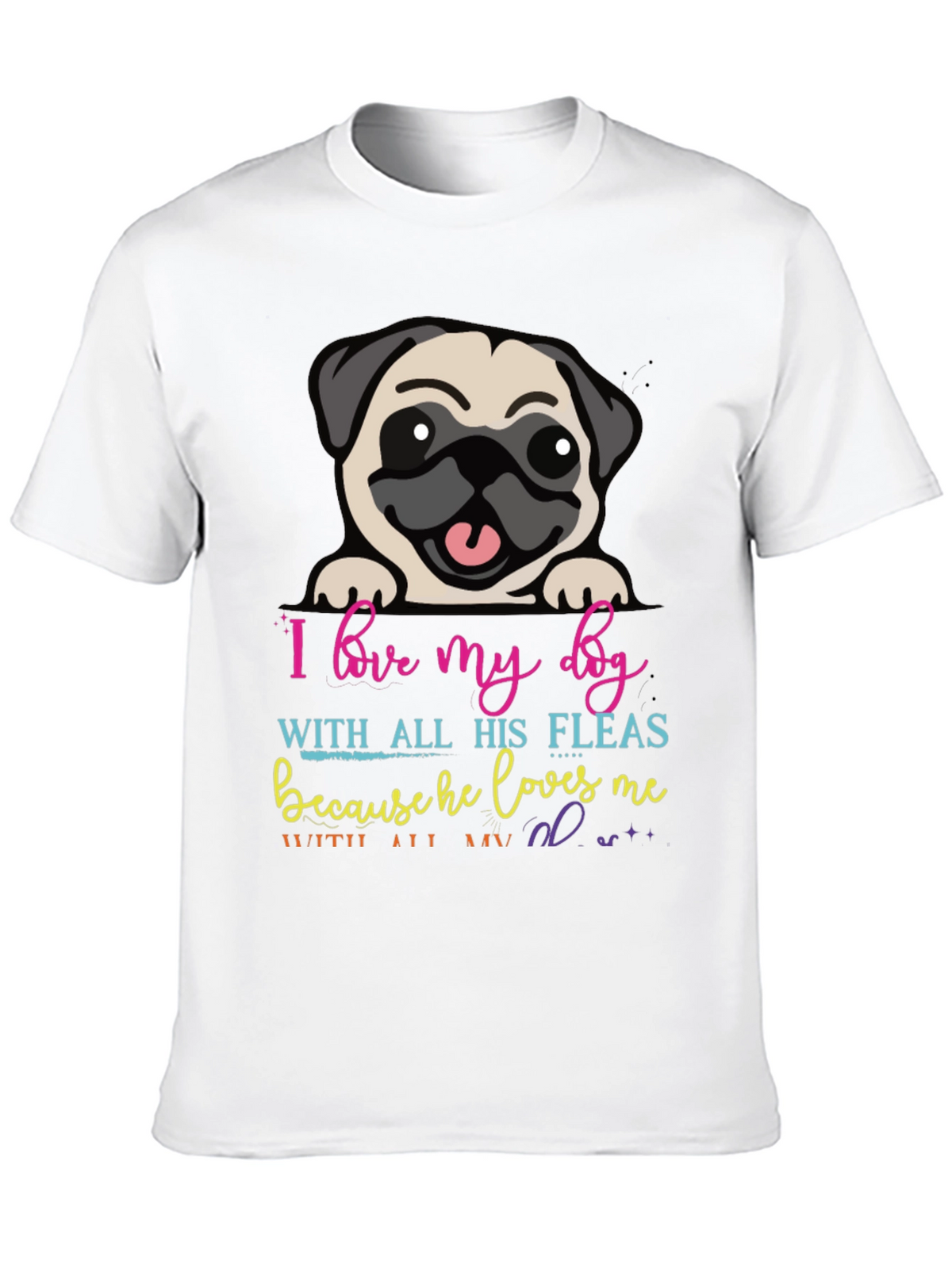 I Love My Dog T-Shirt - Pug with Fleas