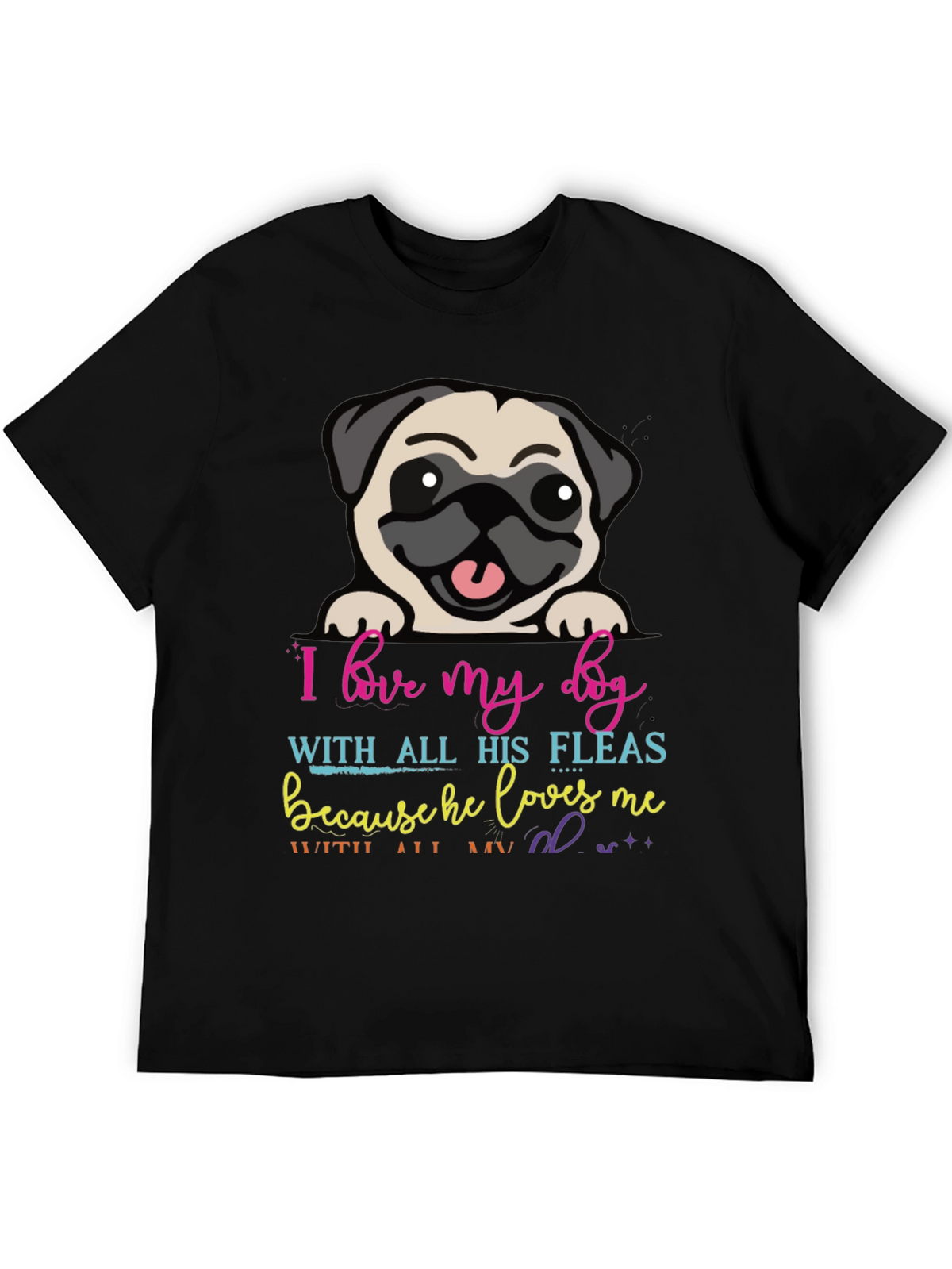 I Love My Dog T-Shirt - Pug with Fleas