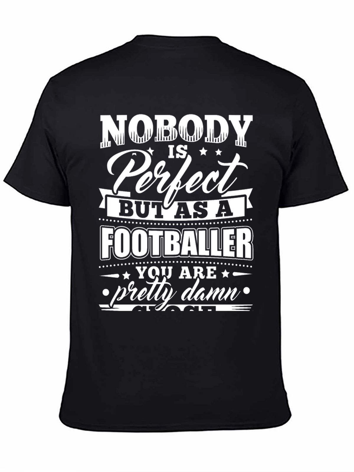 Footballer T-Shirt - Nobody is Perfect Design