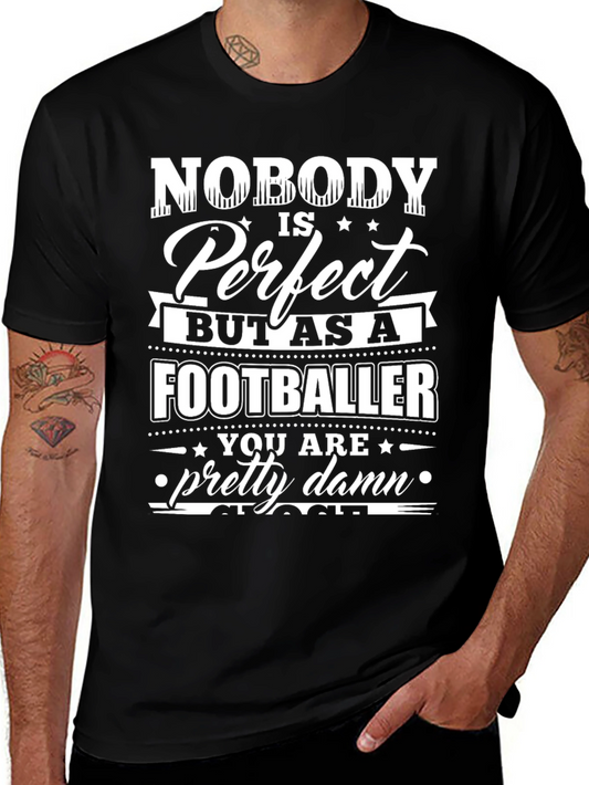 Footballer T-Shirt - Nobody is Perfect Design