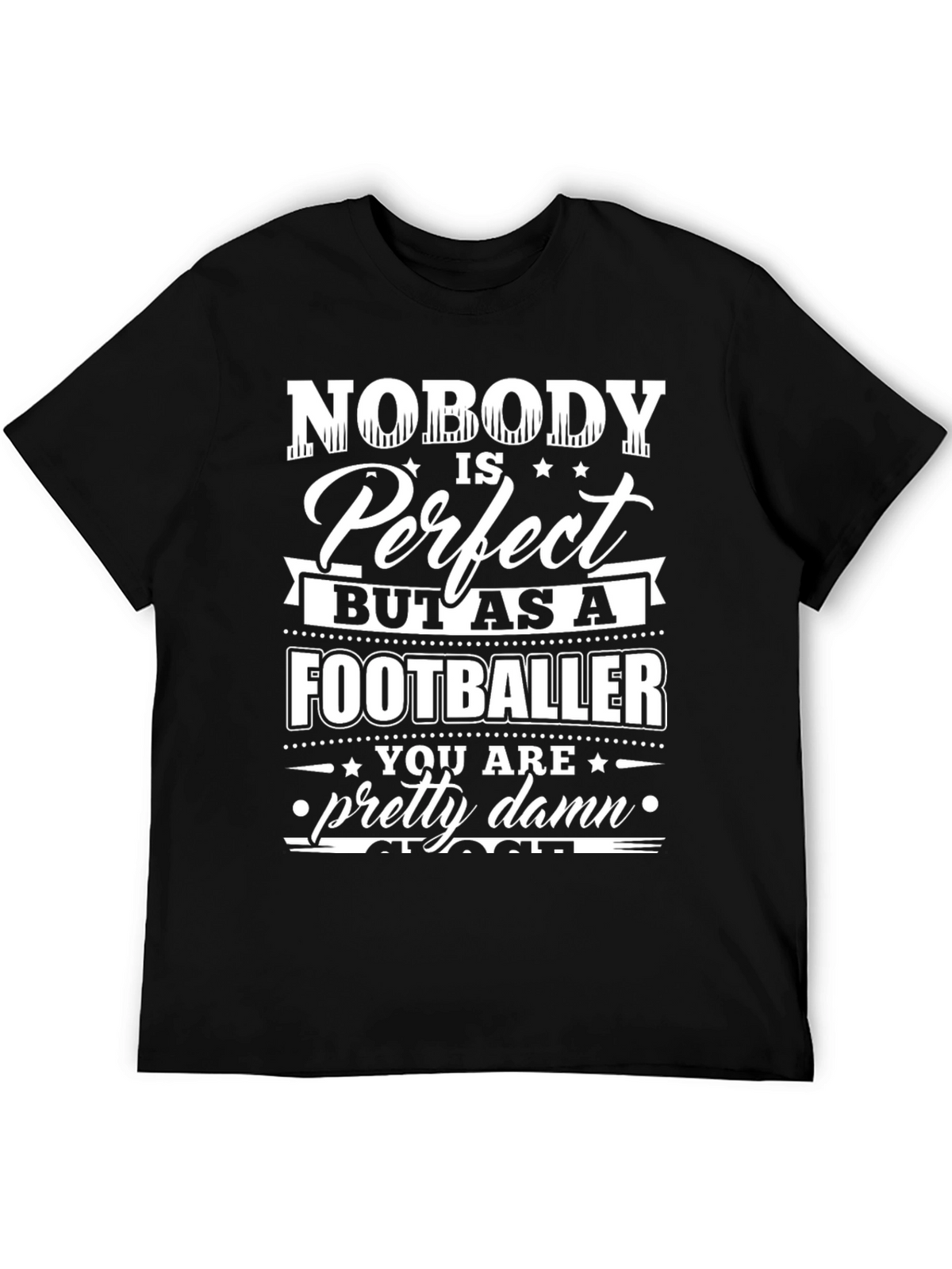 Footballer T-Shirt - Nobody is Perfect Design