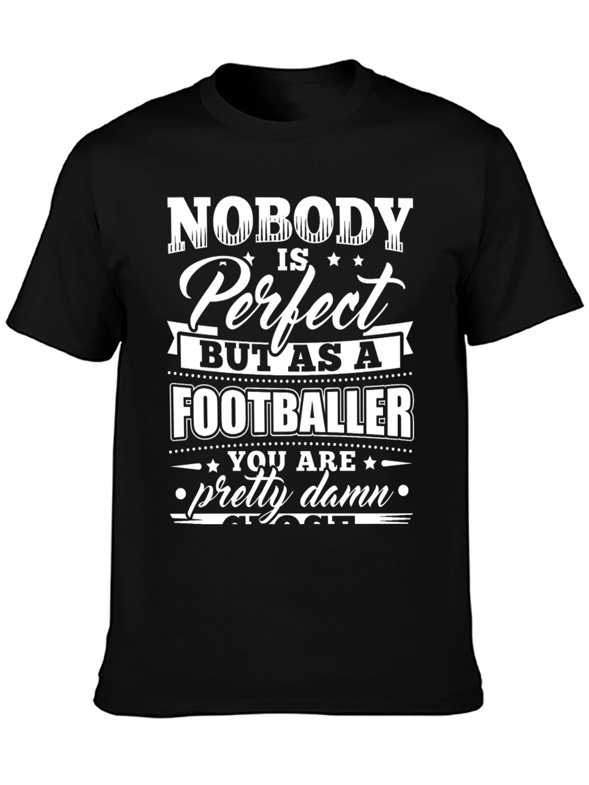 Footballer T-Shirt - Nobody is Perfect Design