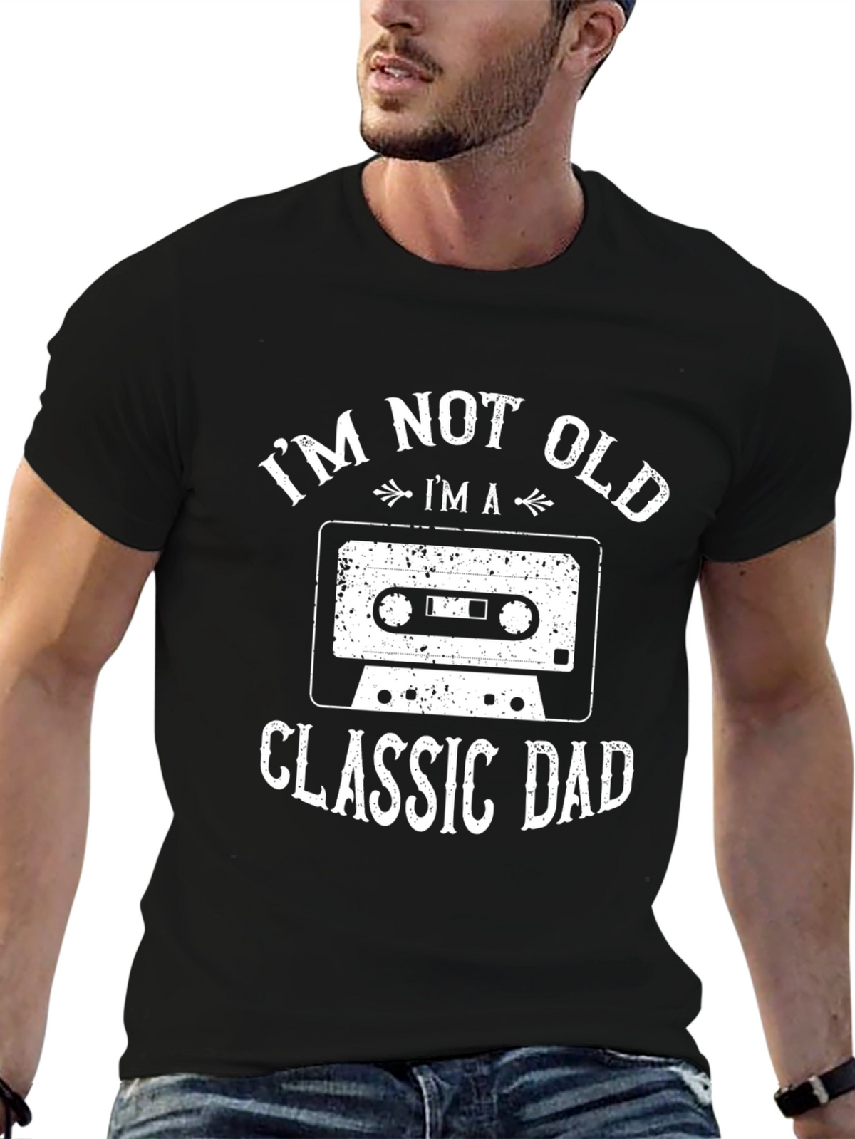 Im Not Old Im a Classic Dad T-Shirt