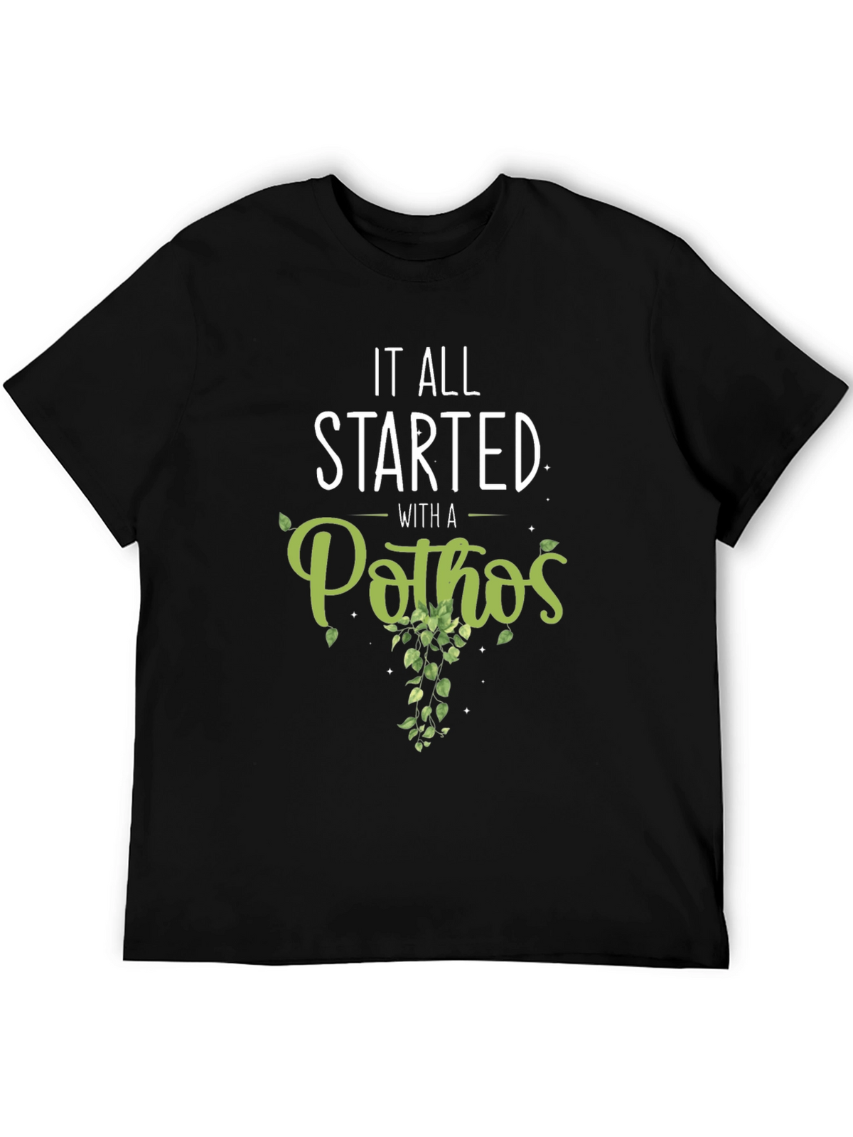 It All Started With A Pothos T-Shirt