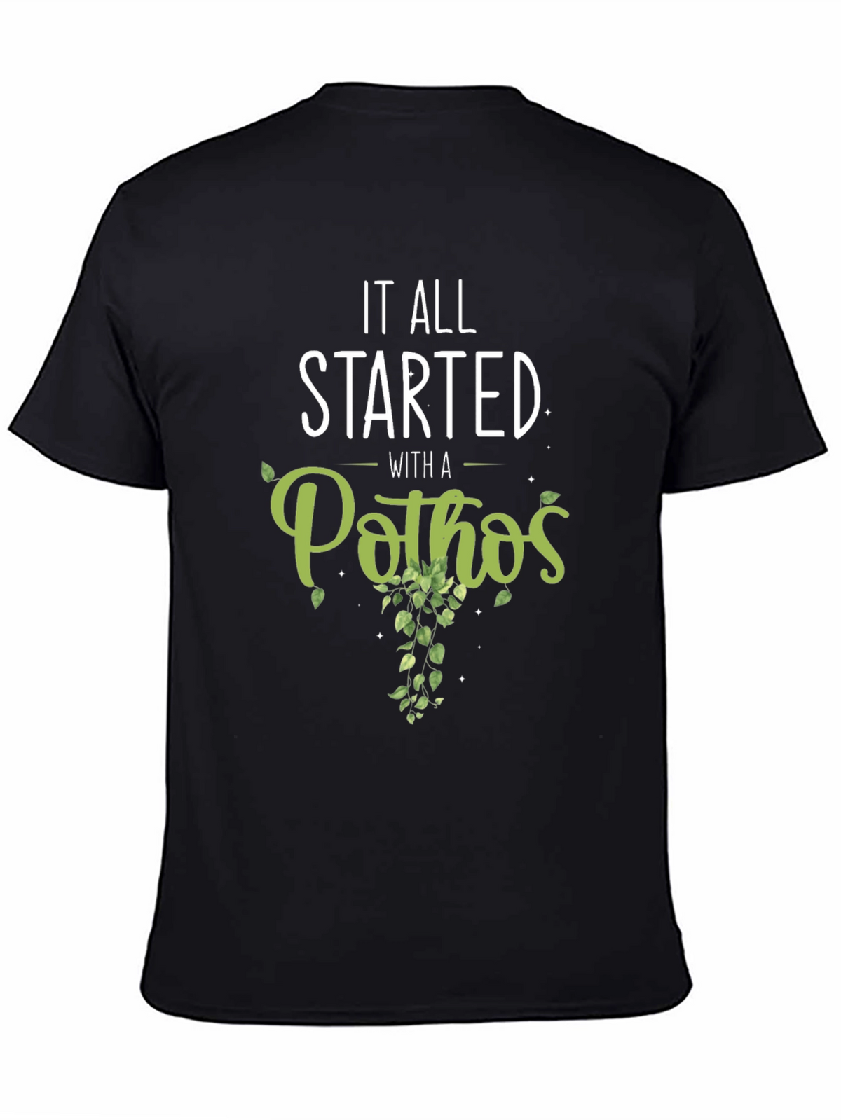 It All Started With A Pothos T-Shirt
