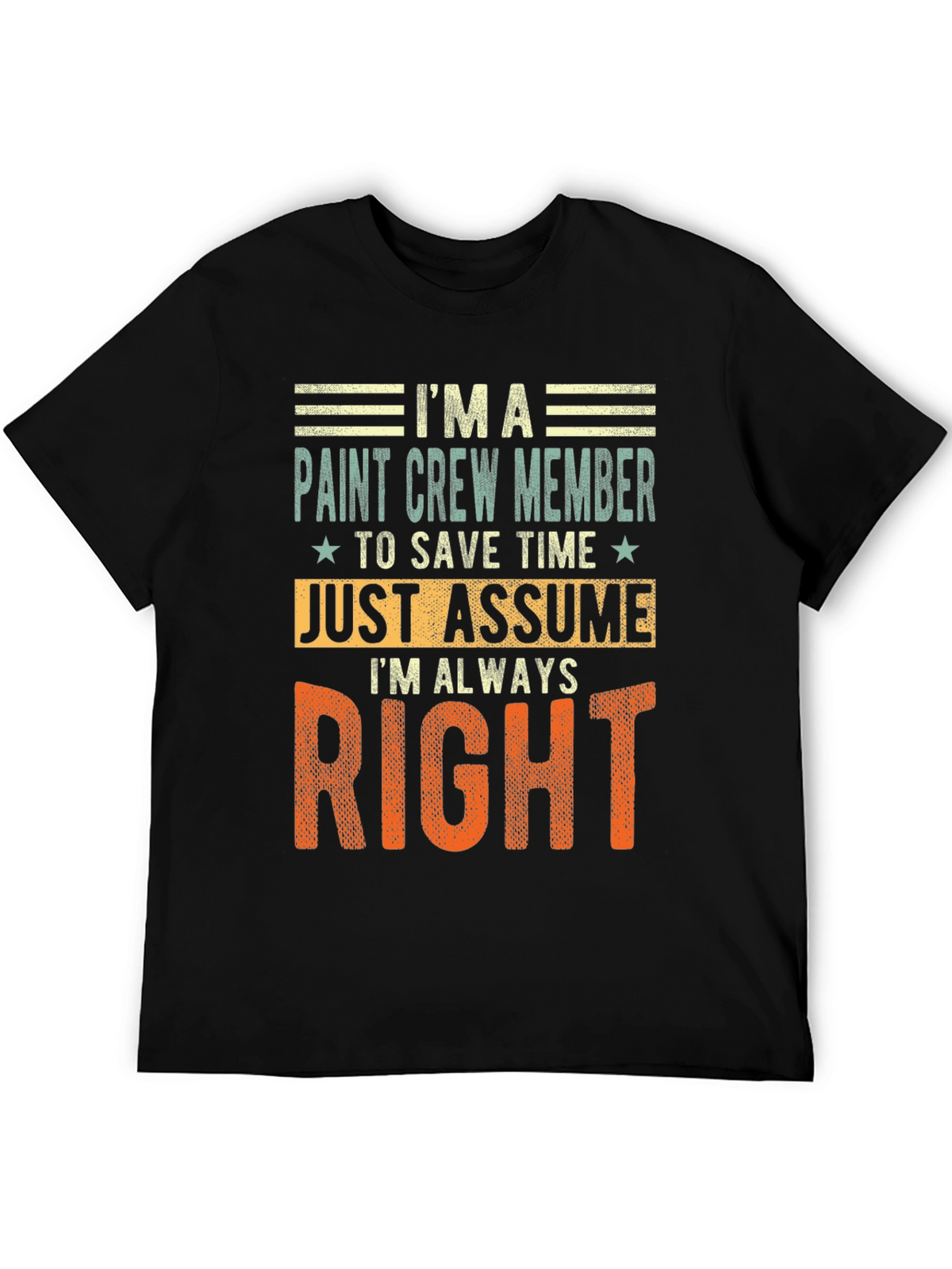 Paint Crew Member Always Right T-Shirt