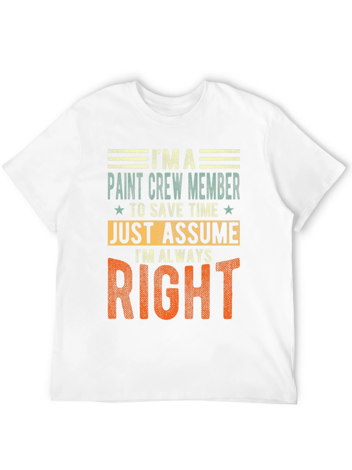 Paint Crew Member Always Right T-Shirt