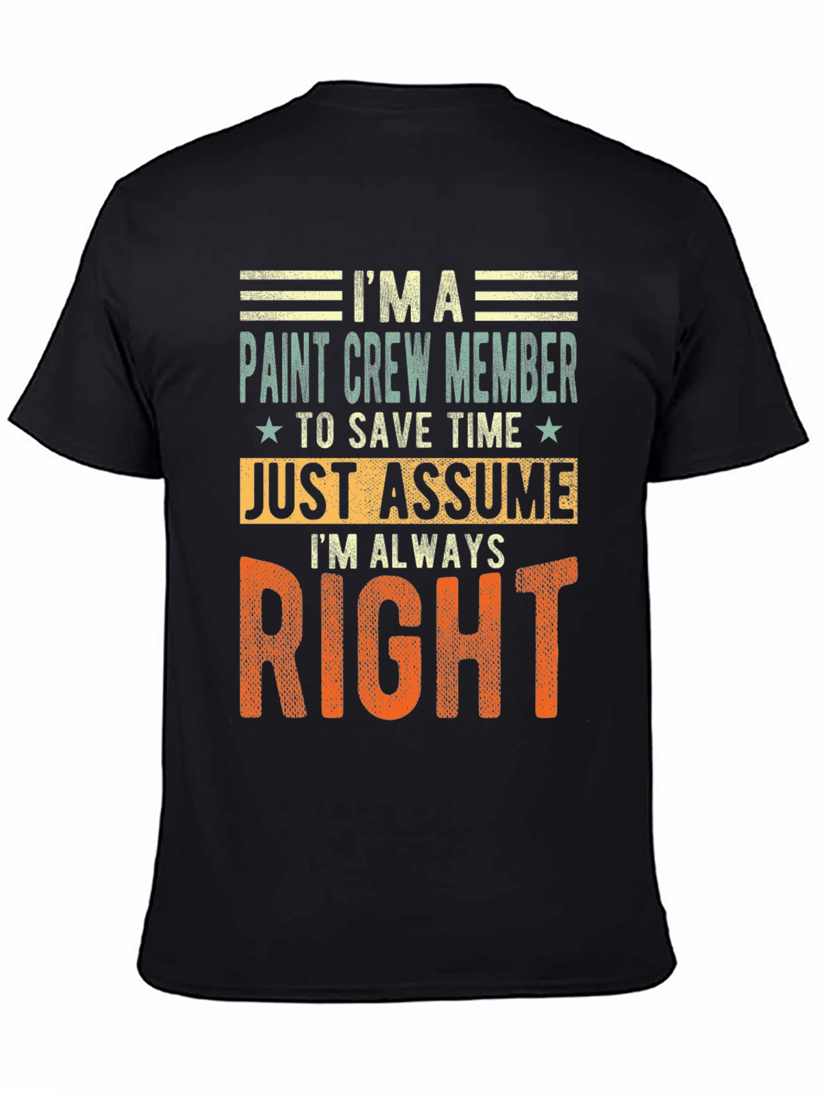 Paint Crew Member Always Right T-Shirt