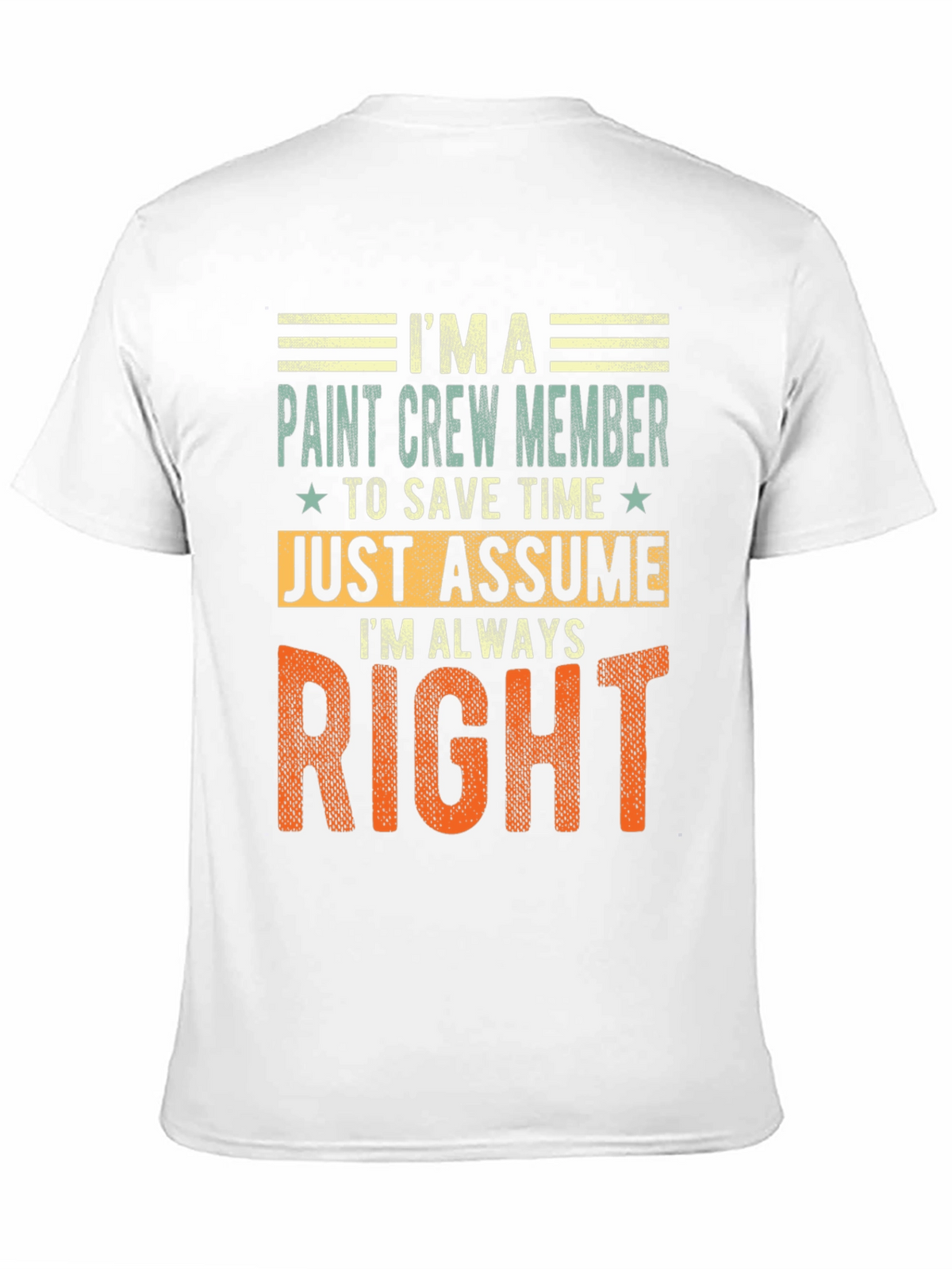 Paint Crew Member Always Right T-Shirt