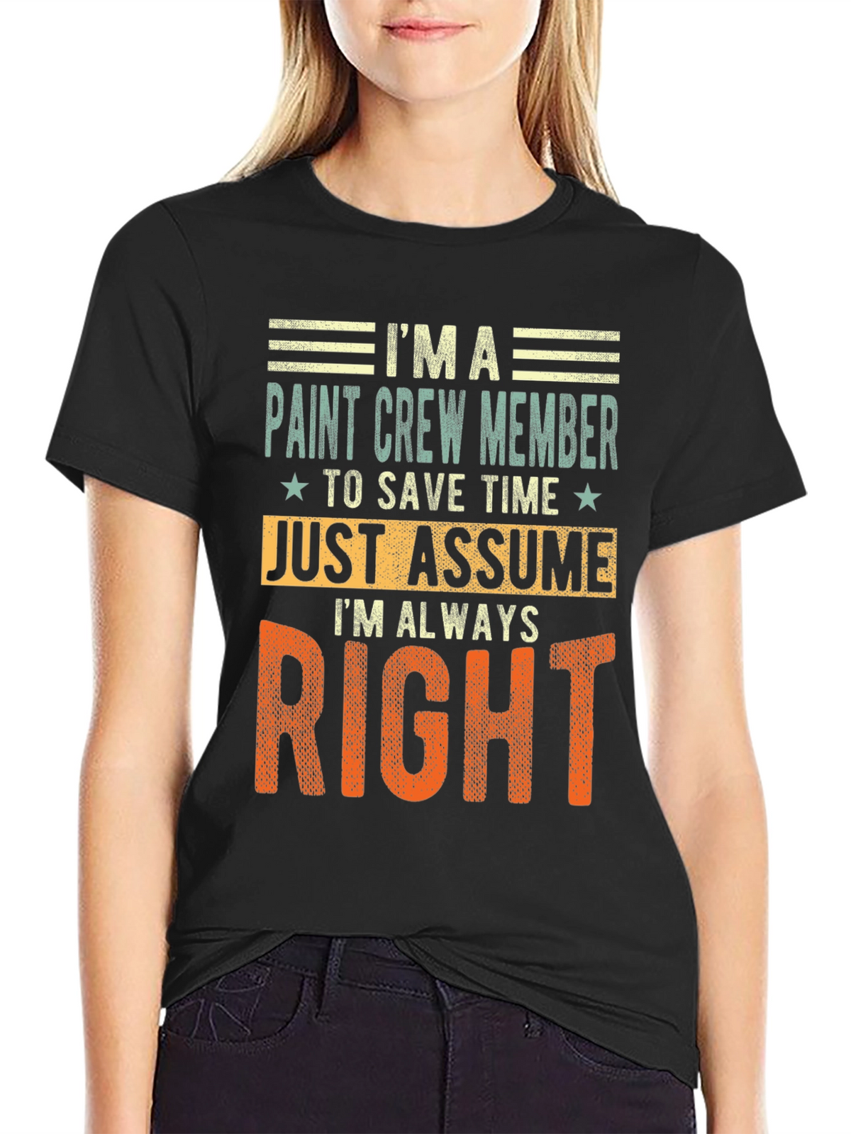 Paint Crew Member Always Right T-Shirt