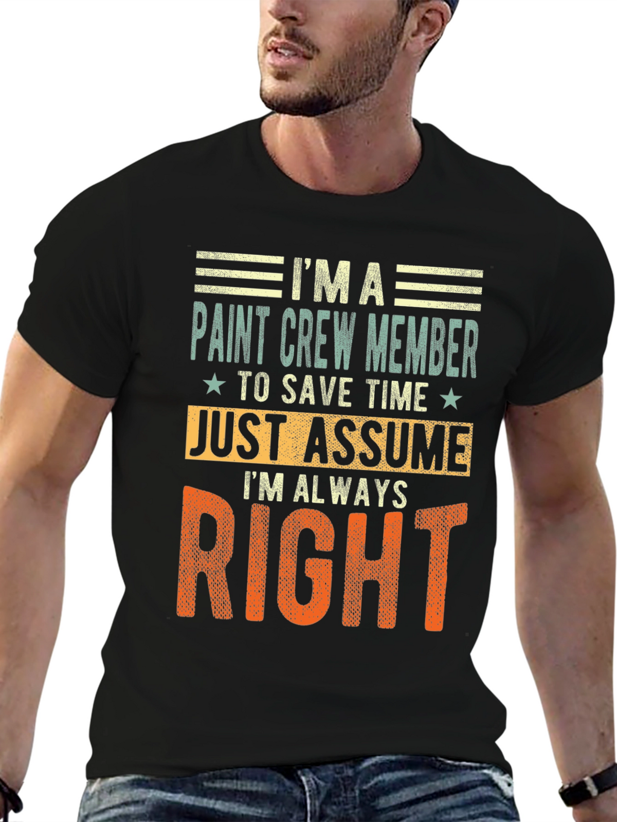 Paint Crew Member Always Right T-Shirt