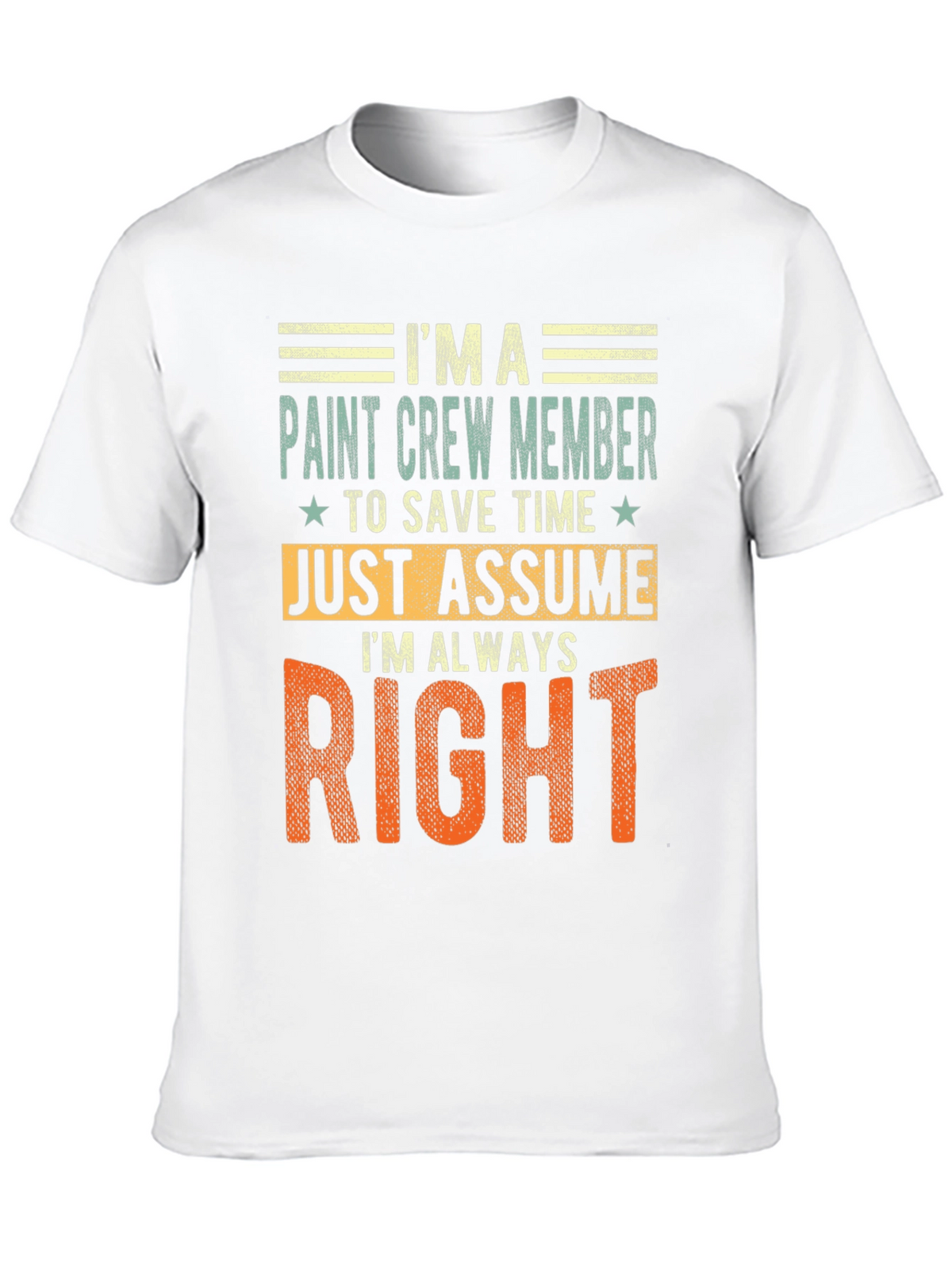 Paint Crew Member Always Right T-Shirt