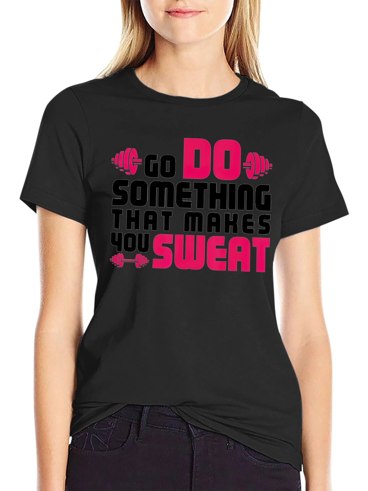 Go Do Something That Makes You Sweat Gym T-Shirt