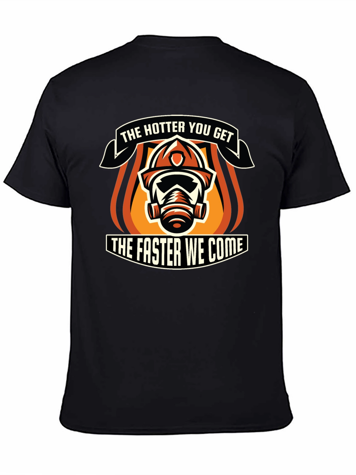 Hotter You Get Firefighter Graphic T-Shirt