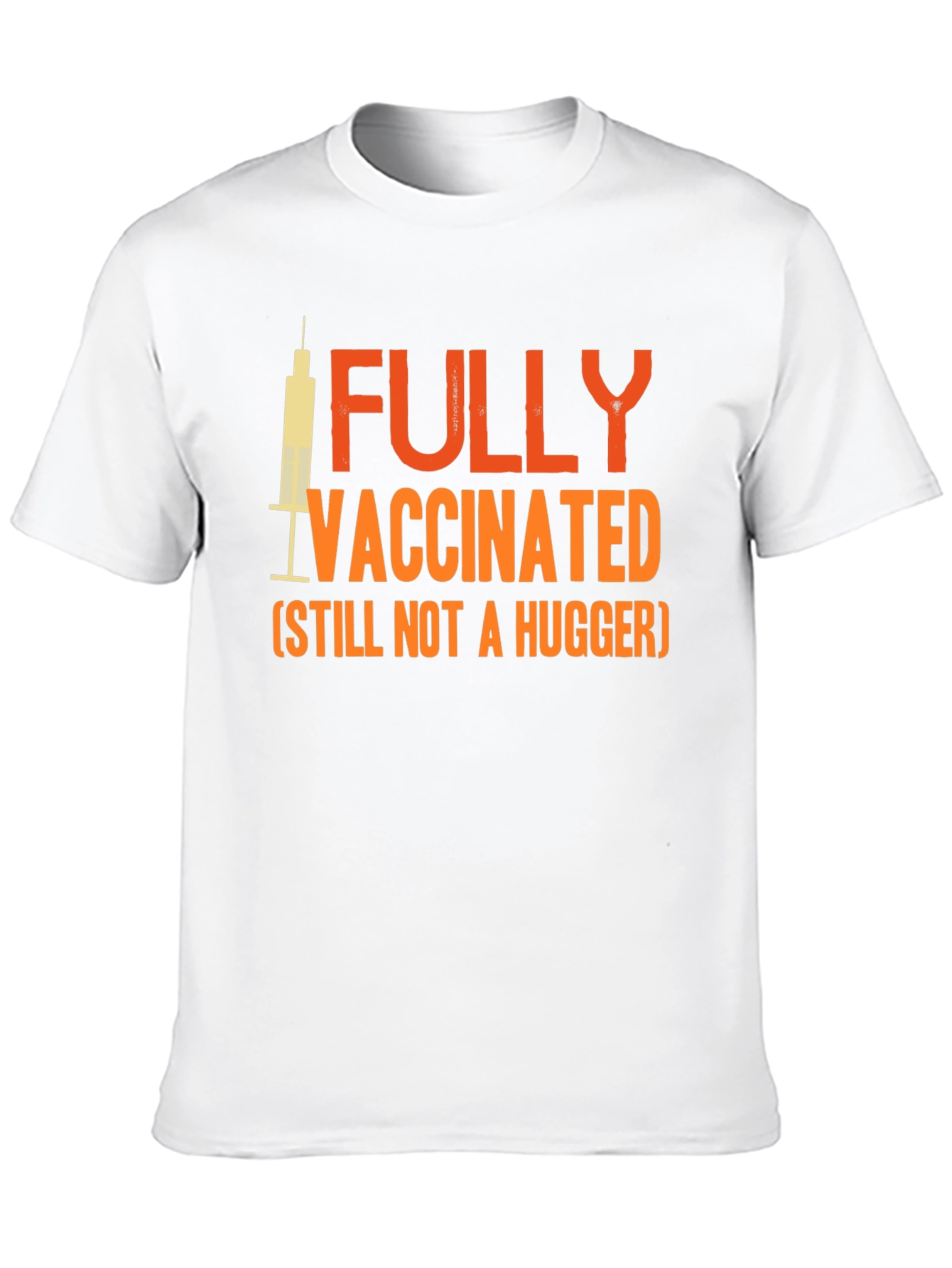 Fully Vaccinated Not a Hugger Graphic Tee