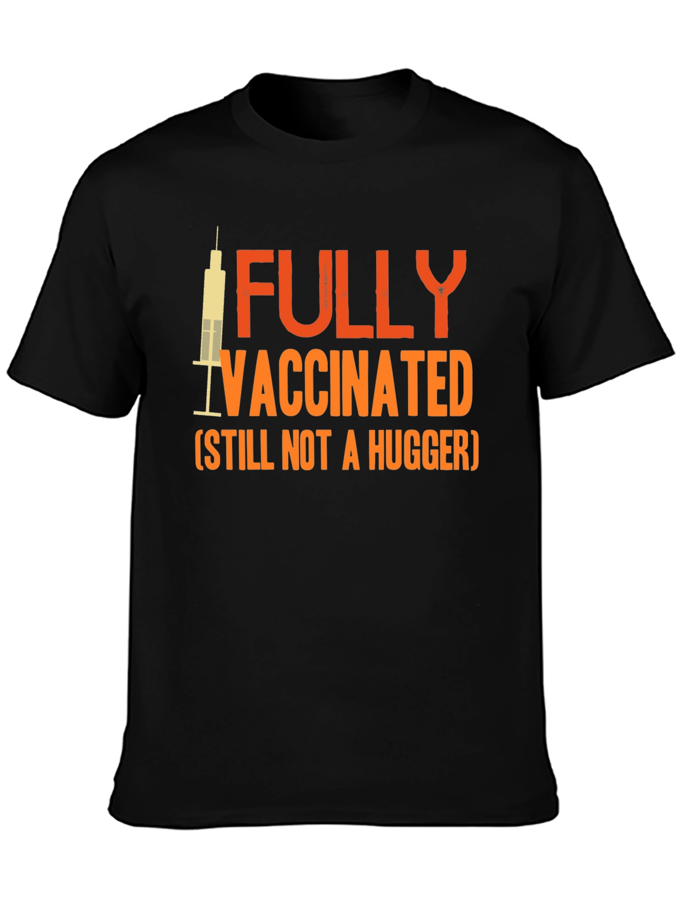 Fully Vaccinated Not a Hugger Graphic Tee