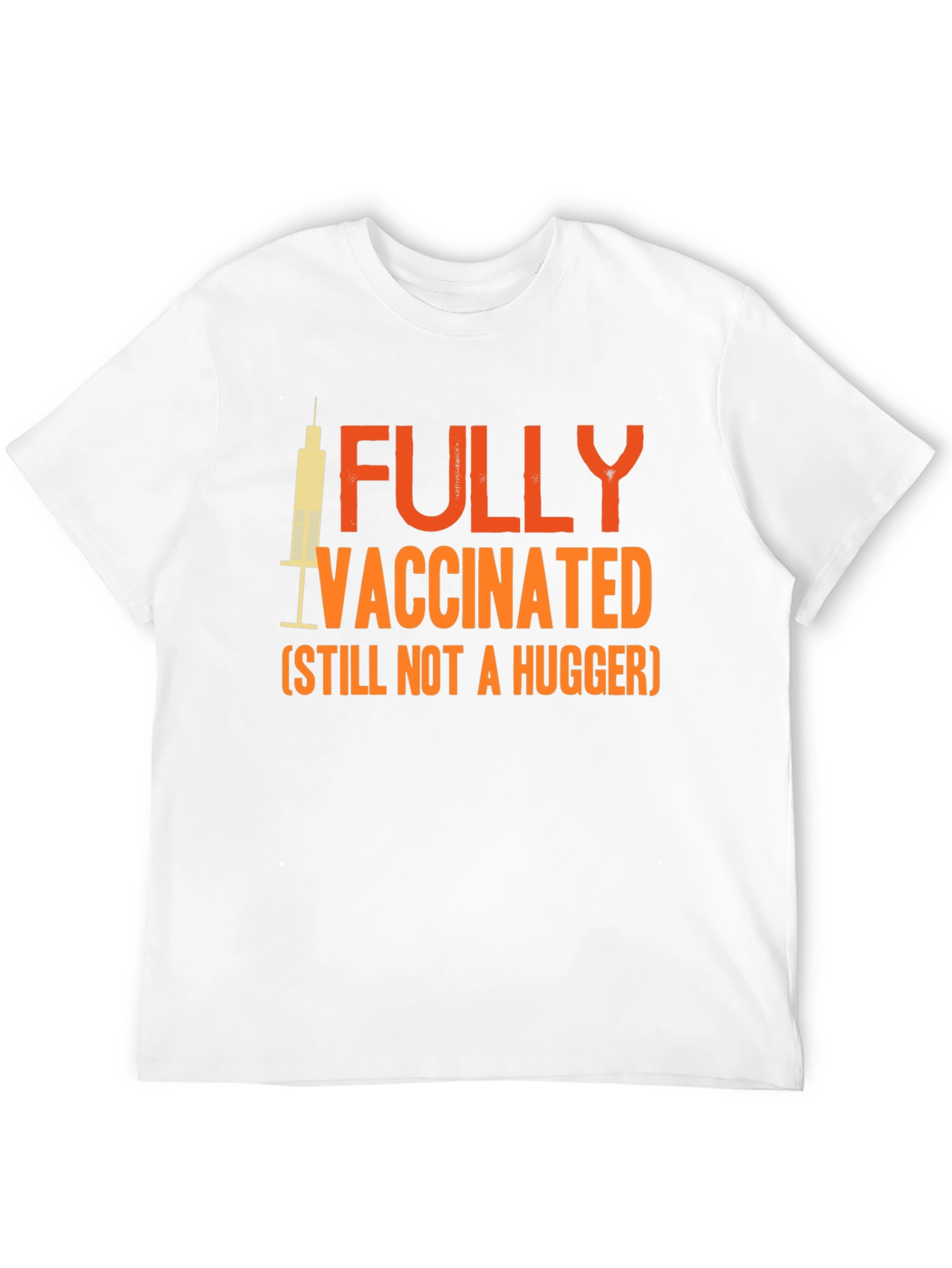 Fully Vaccinated Not a Hugger Graphic Tee