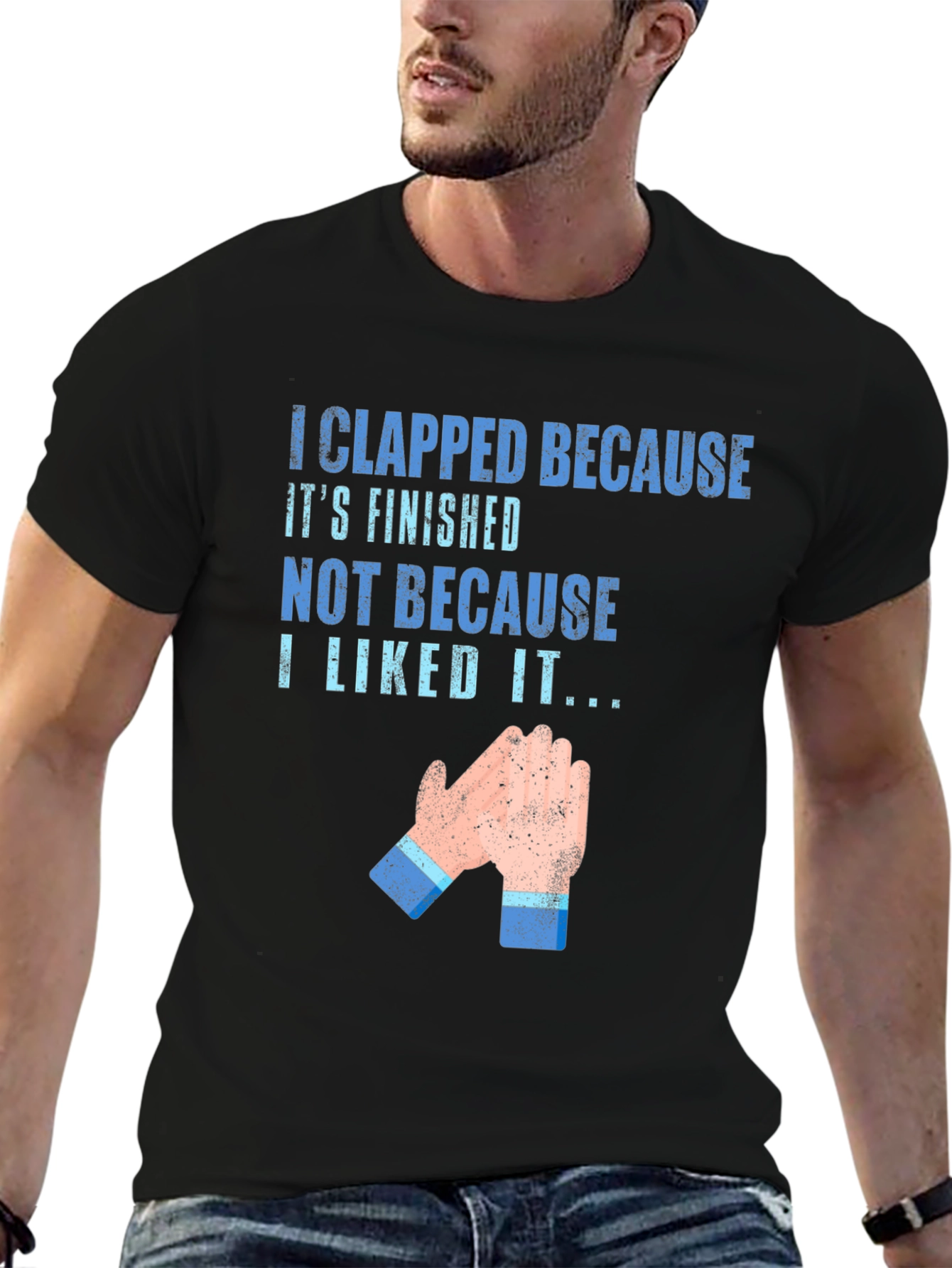 Clapped Because Its Finished T-Shirt