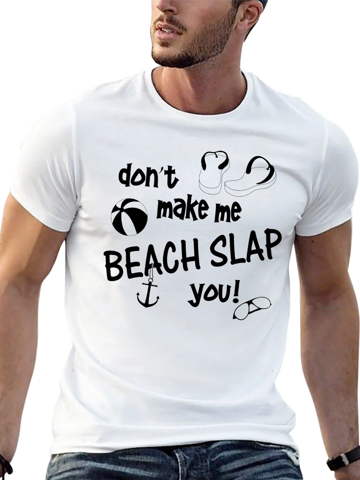 Dont Make Me Beach Slap You! Graphic T-Shirt