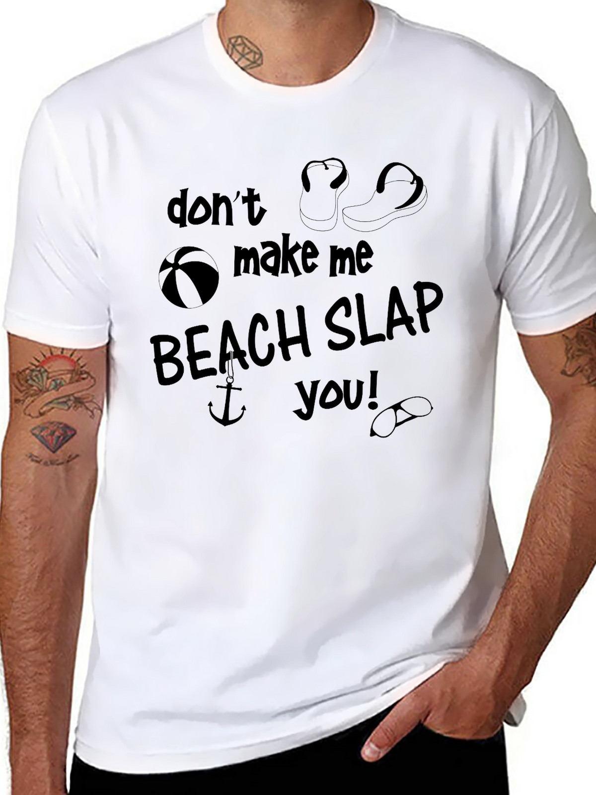 Dont Make Me Beach Slap You! Graphic T-Shirt