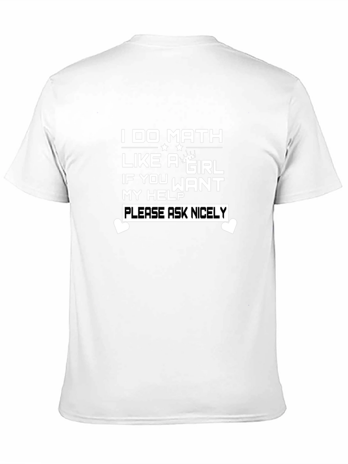 Funny Math Girl T-Shirt - Please Ask Nicely!
