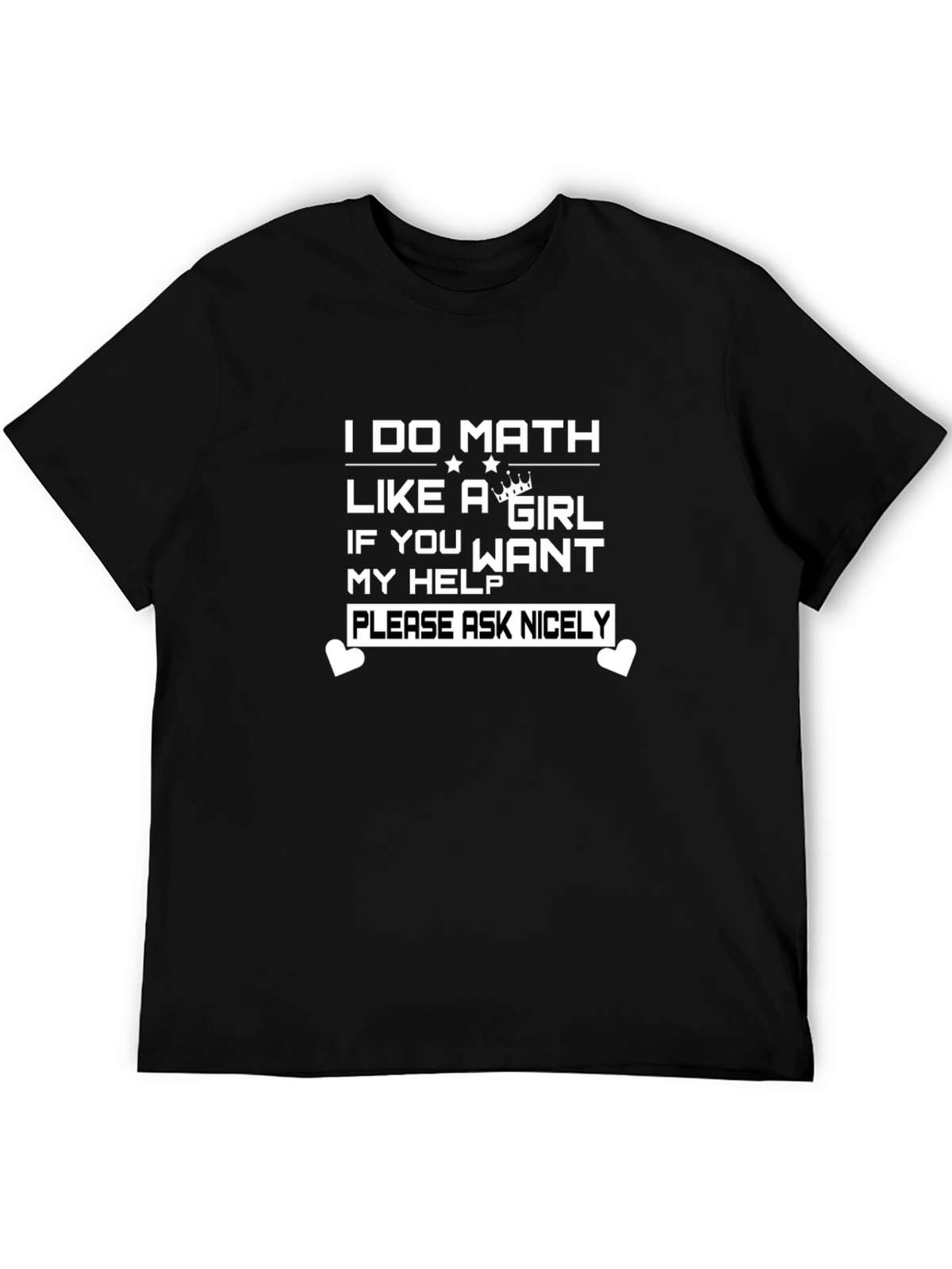 Funny Math Girl T-Shirt - Please Ask Nicely!