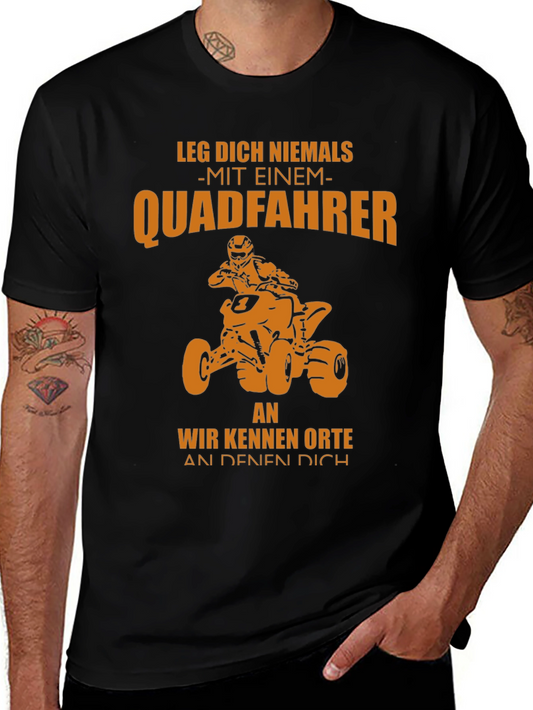 Quadfahrer T-Shirt - Never Mess With a Quad Rider!